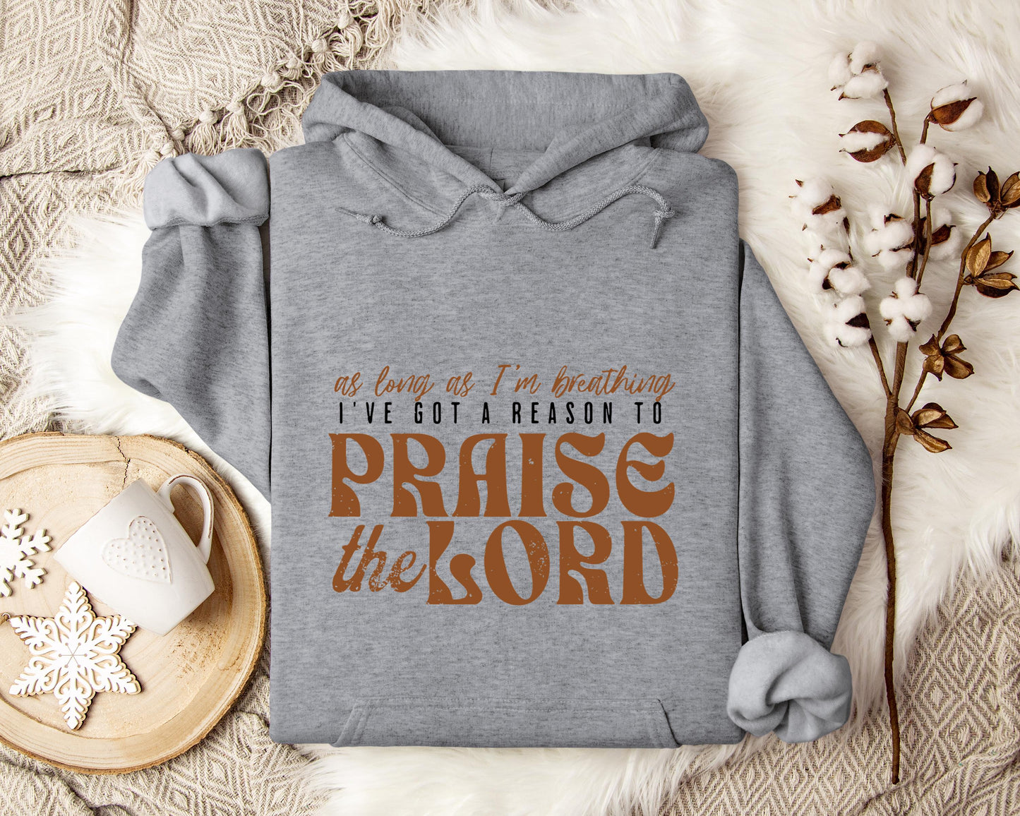 As Long As I'm Breathing I've Got A Reason To Priase The Lord Hoodie