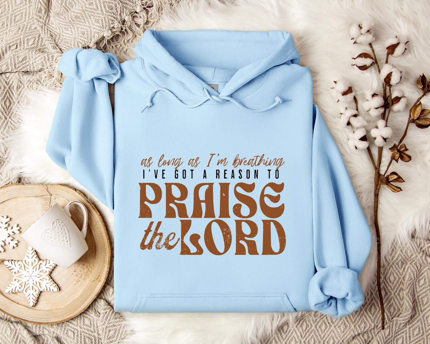 As Long As I'm Breathing I've Got A Reason To Priase The Lord Hoodie