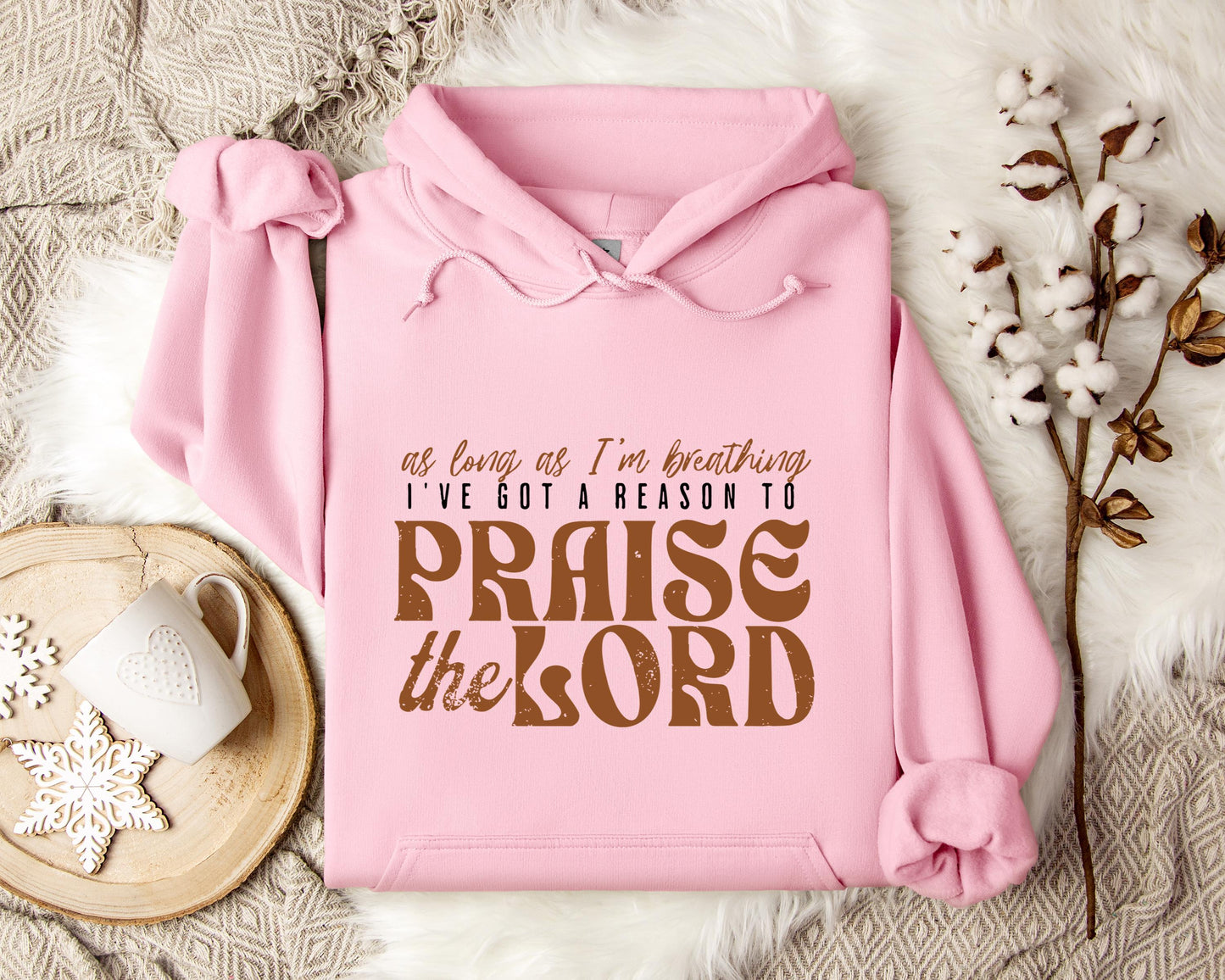 As Long As I'm Breathing I've Got A Reason To Priase The Lord Hoodie