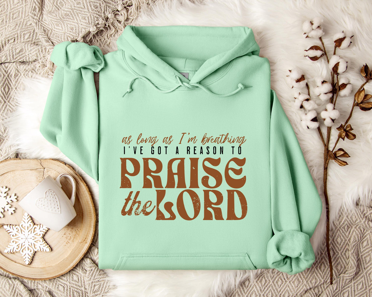 As Long As I'm Breathing I've Got A Reason To Priase The Lord Hoodie