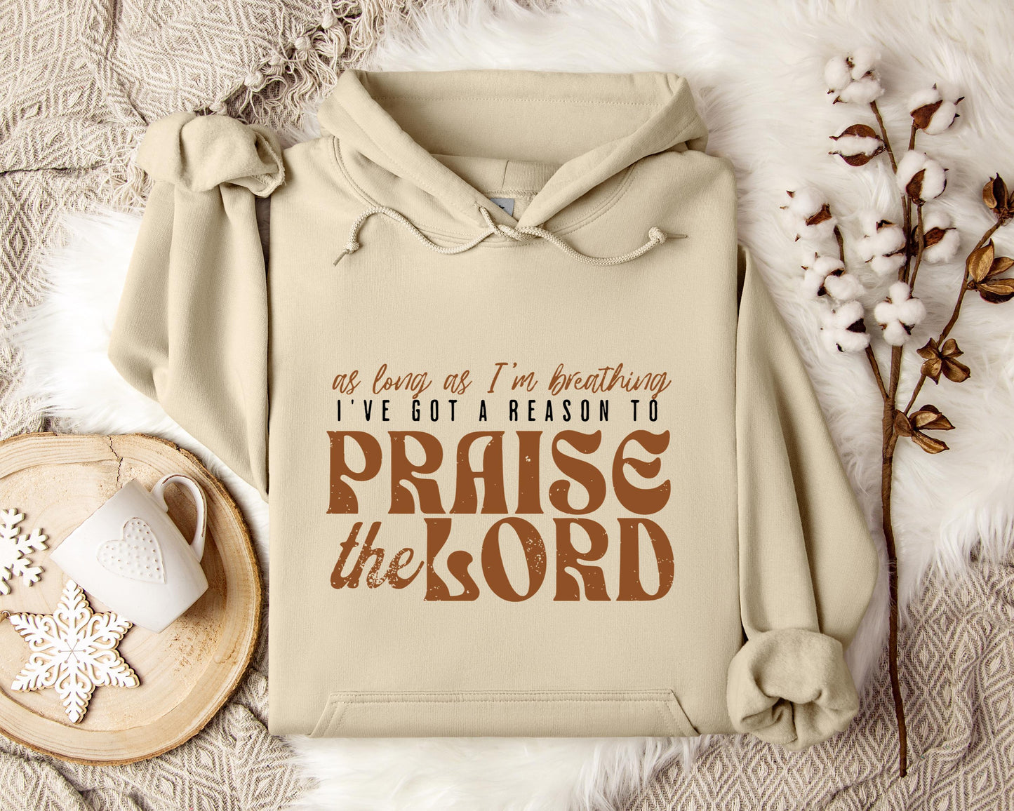 As Long As I'm Breathing I've Got A Reason To Priase The Lord Hoodie