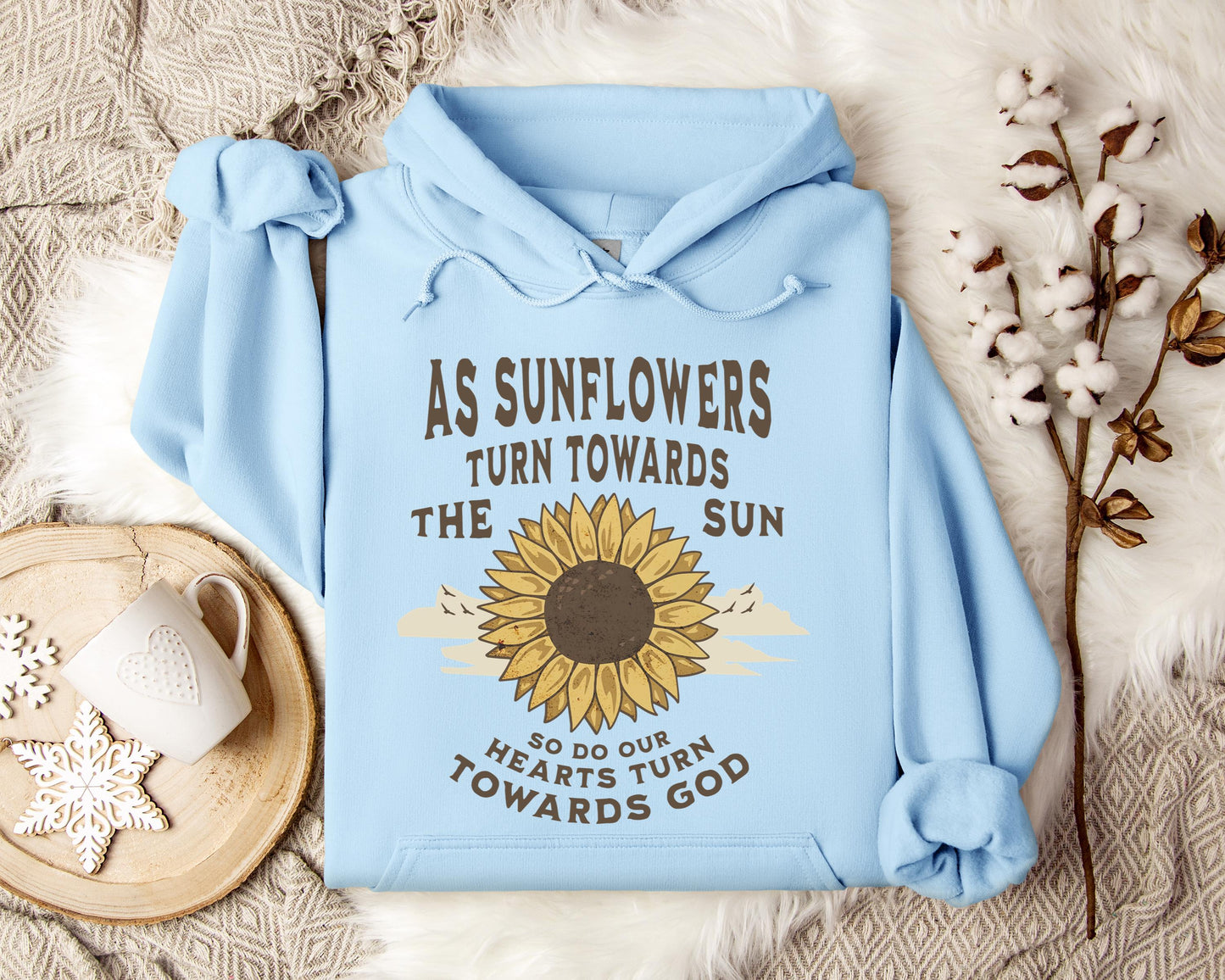 As Sunflowers Turn Towards The Sun So Do Our Hearts Turn Towards God Hoodie