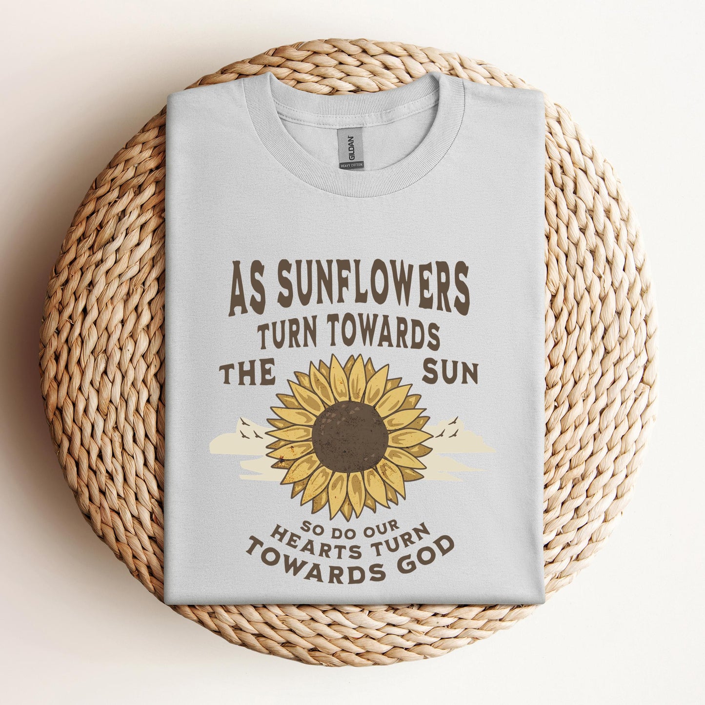 As Sunflowers Turn Towards The Sun So Do Our Hearts Turn Towards God