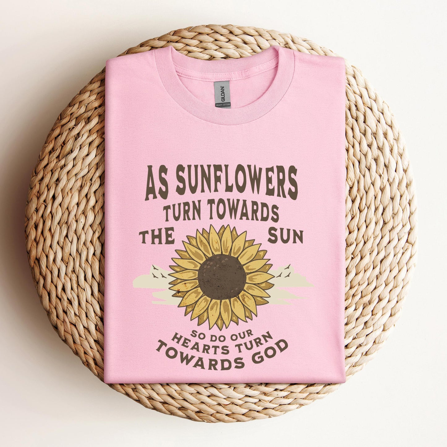 As Sunflowers Turn Towards The Sun So Do Our Hearts Turn Towards God