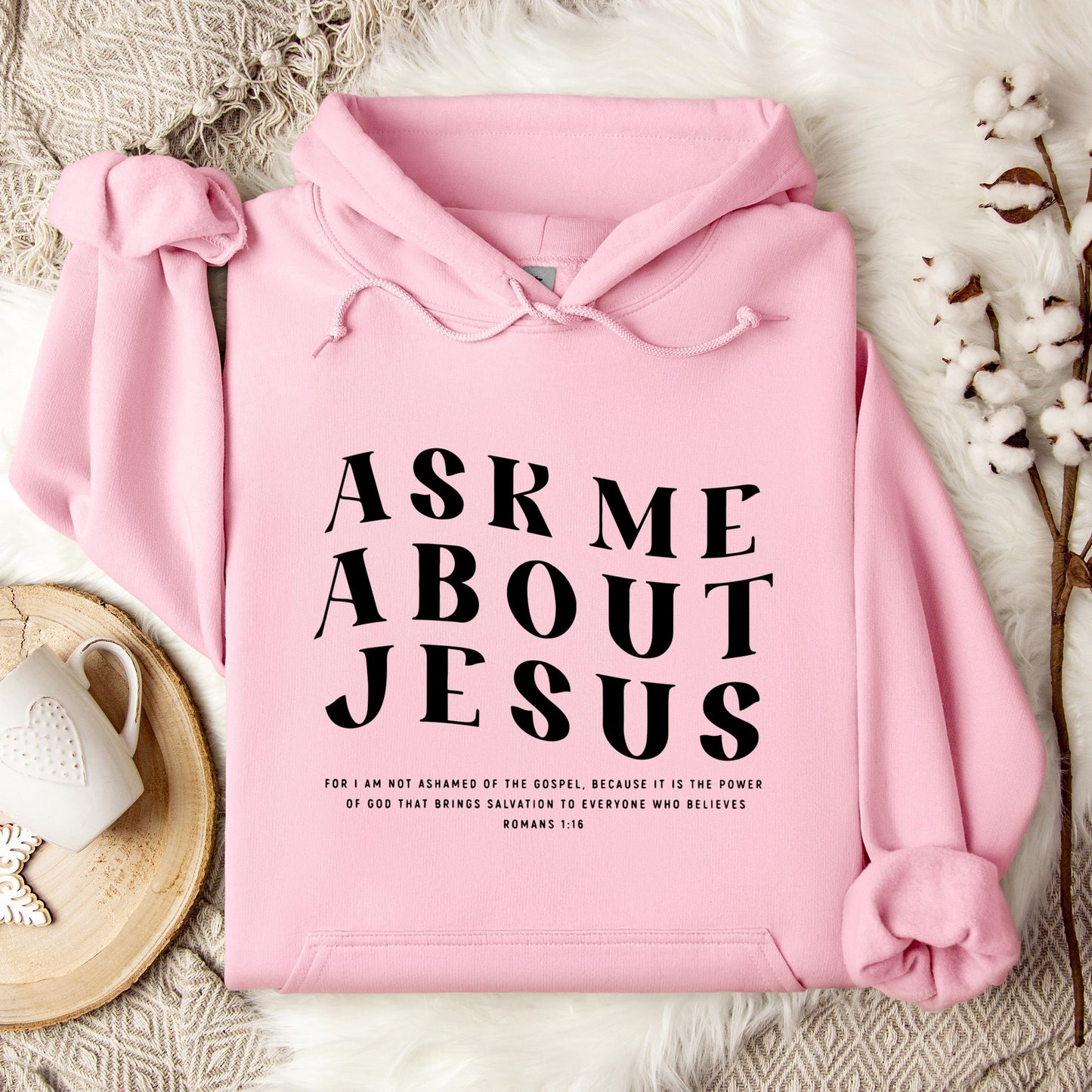 Ask Me About Jesus Romans 1.16 Hoodie