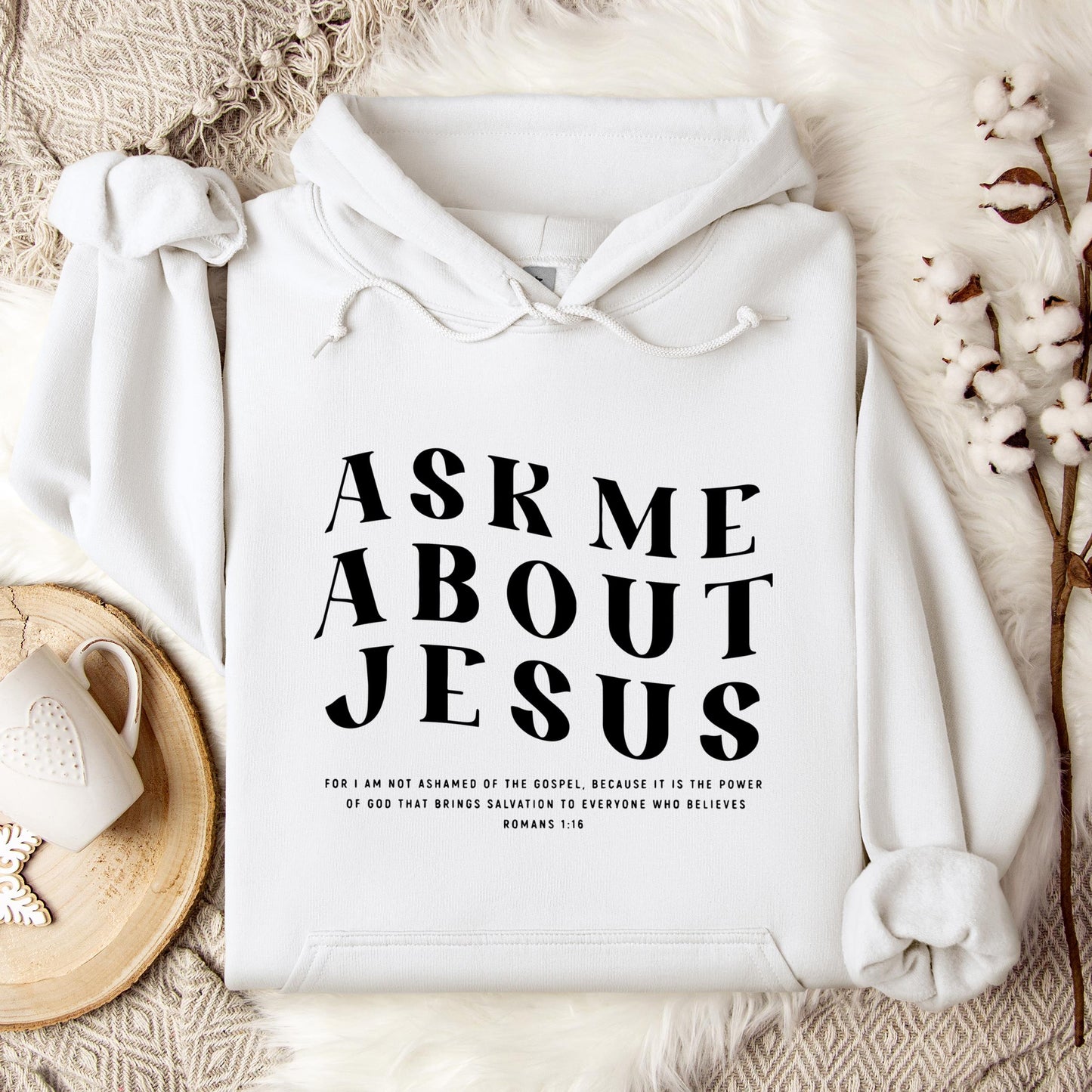 Ask Me About Jesus Romans 1.16 Hoodie