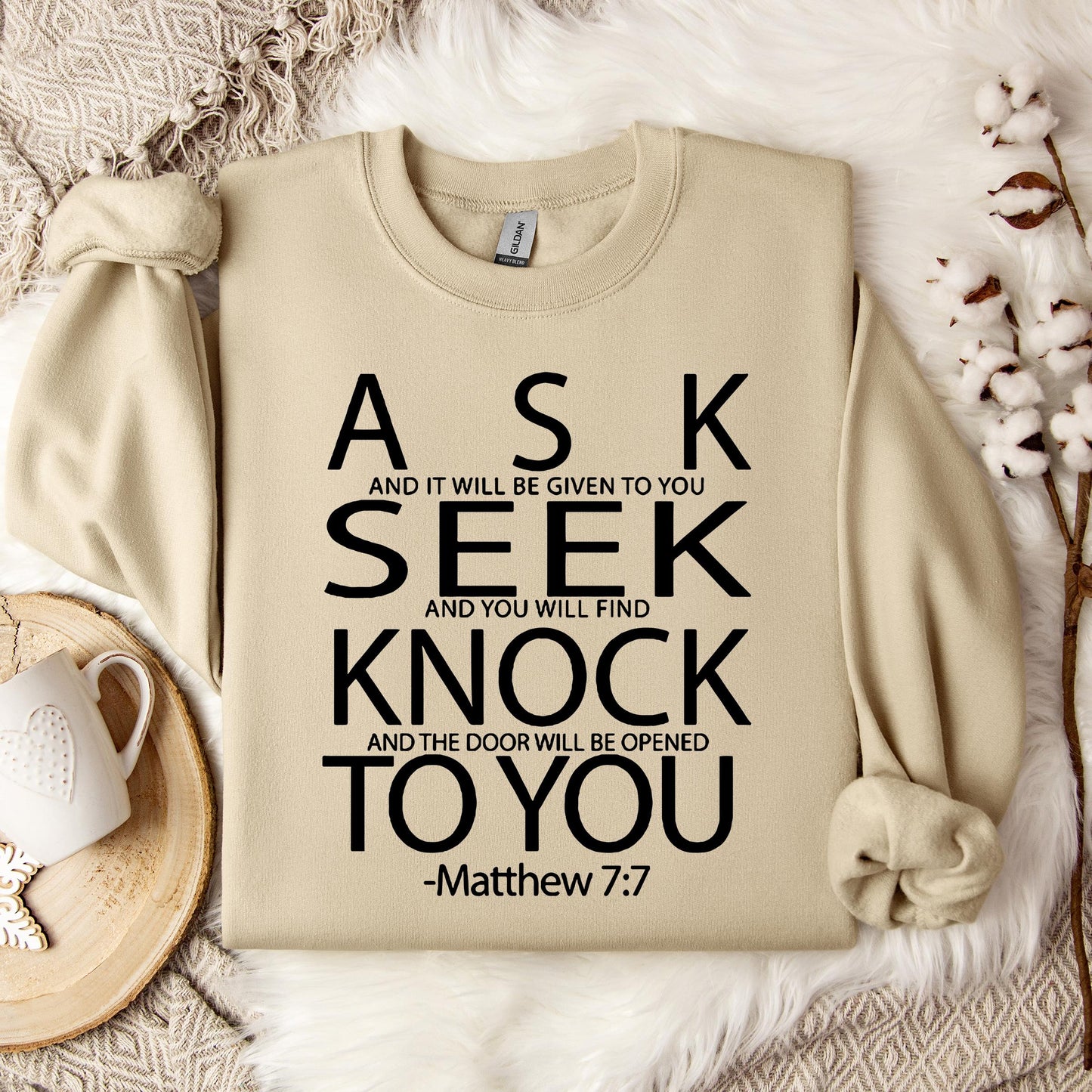 Ask Seek Knock To You Matthew 7.7 Sweatshirt