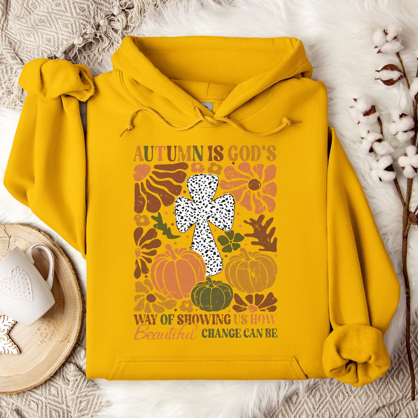 Autumn Is God's Way Of Showing Us How Beautiful Change Can Be Hoodie