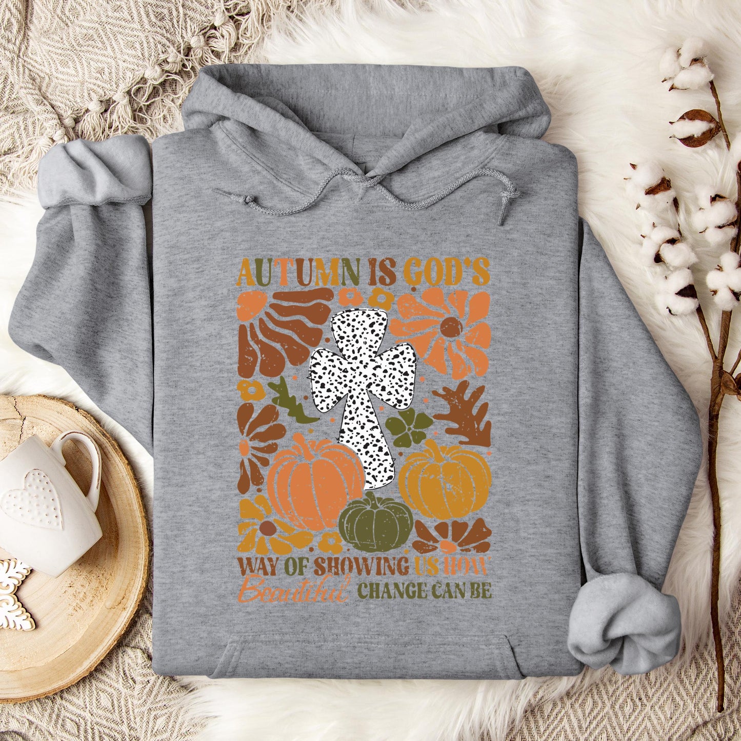 Autumn Is God's Way Of Showing Us How Beautiful Change Can Be Hoodie