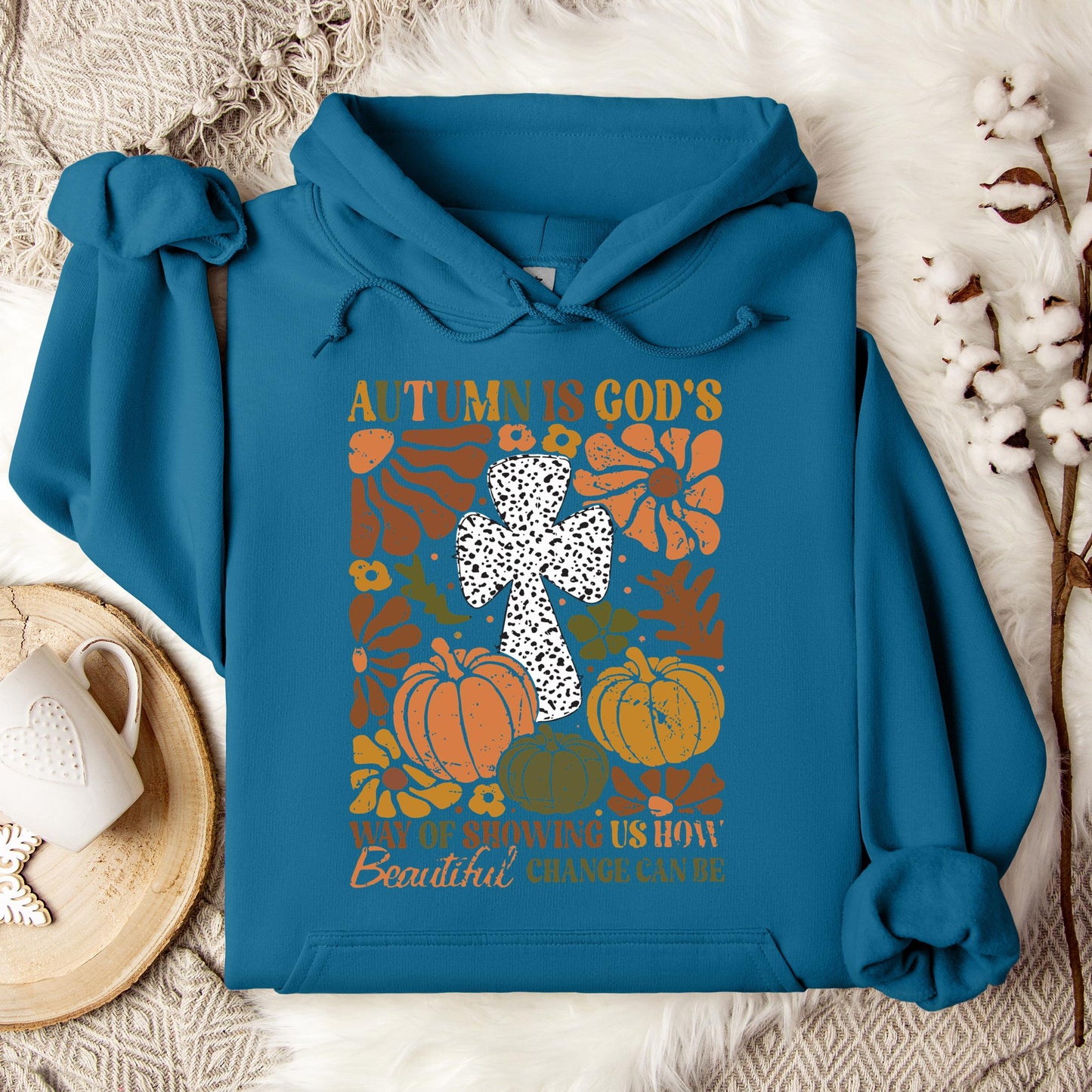 Autumn Is God's Way Of Showing Us How Beautiful Change Can Be Hoodie