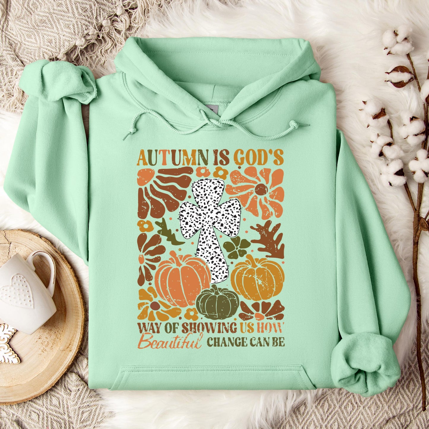 Autumn Is God's Way Of Showing Us How Beautiful Change Can Be Hoodie