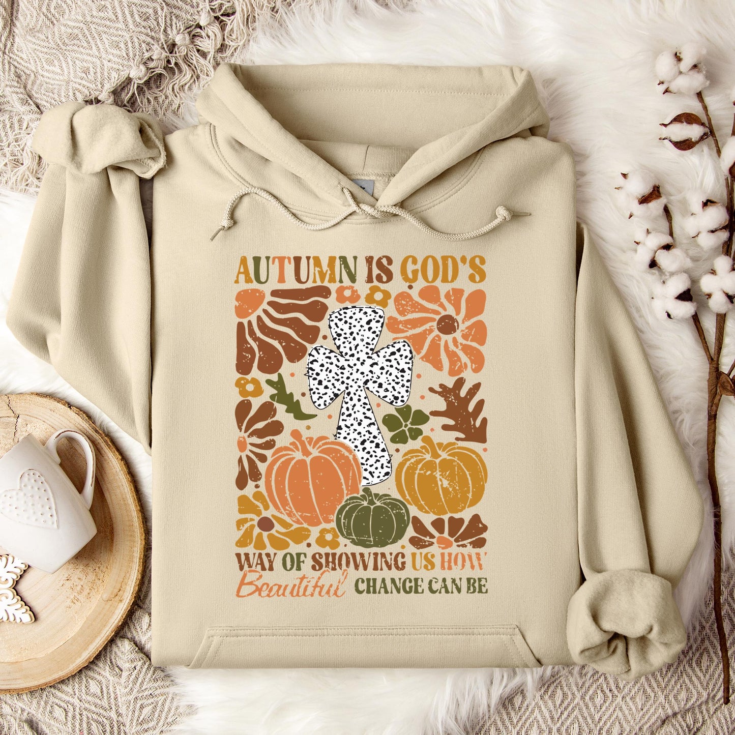 Autumn Is God's Way Of Showing Us How Beautiful Change Can Be Hoodie