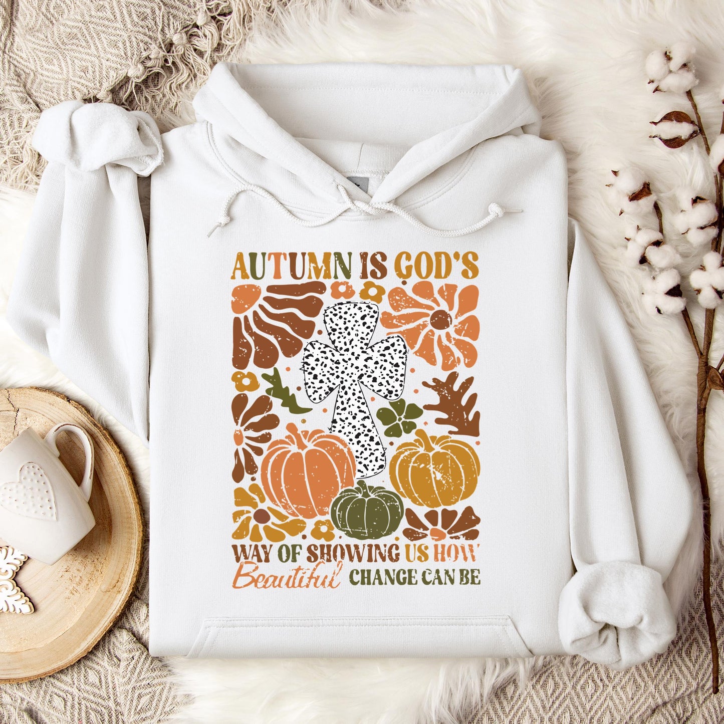 Autumn Is God's Way Of Showing Us How Beautiful Change Can Be Hoodie