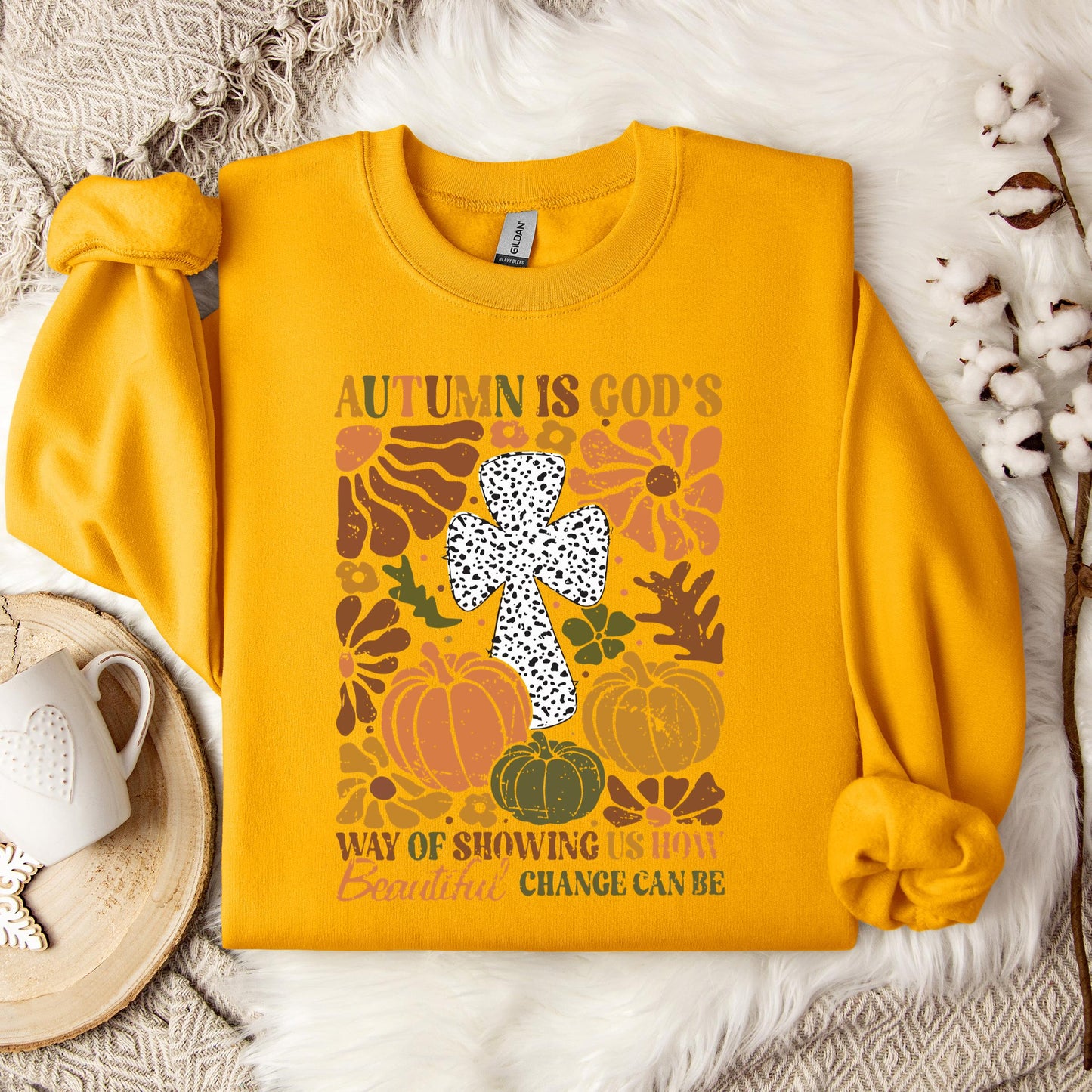 Autumn Is God's Way Of Showing Us How Beautiful Change Can Be Sweatshirt