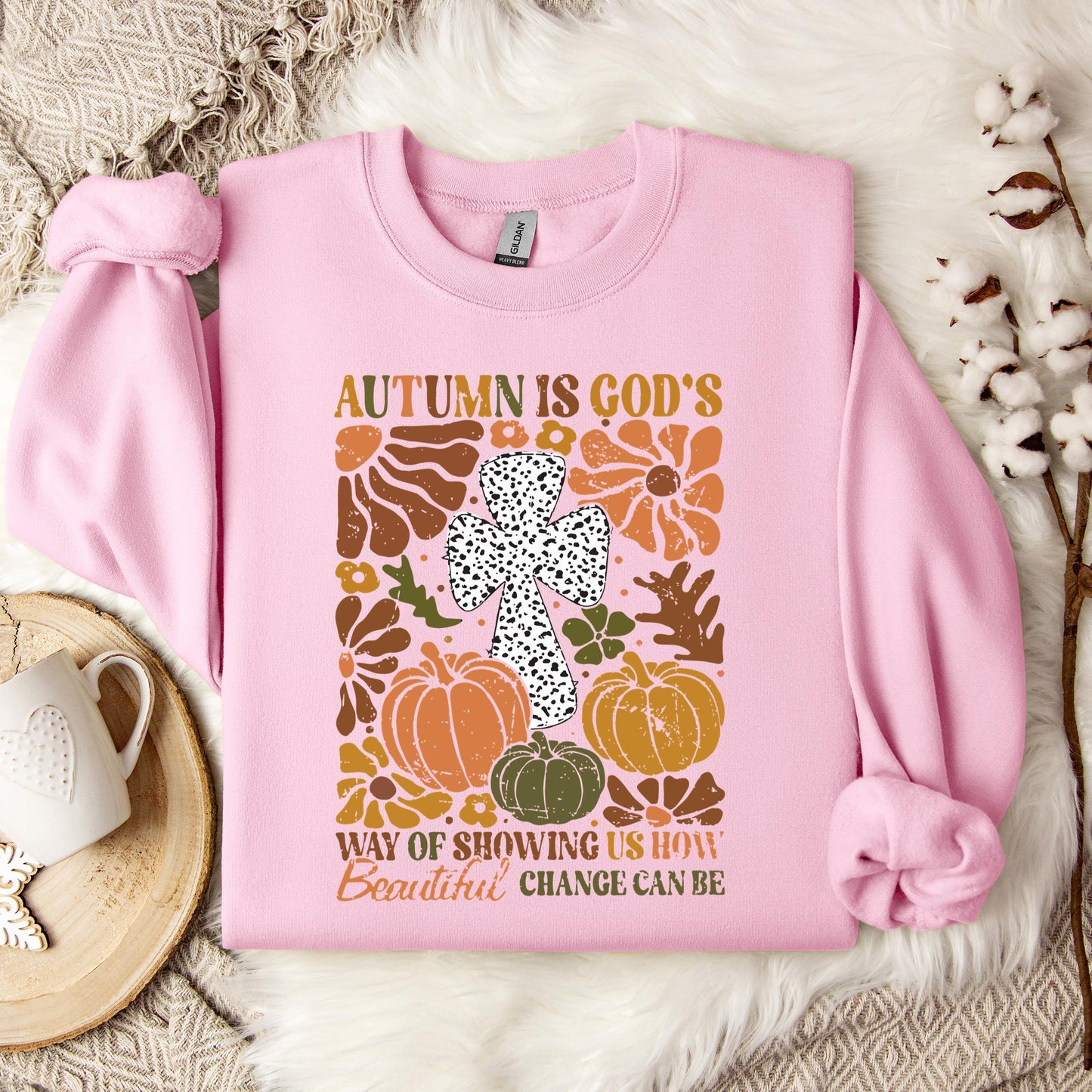 Autumn Is God's Way Of Showing Us How Beautiful Change Can Be Sweatshirt