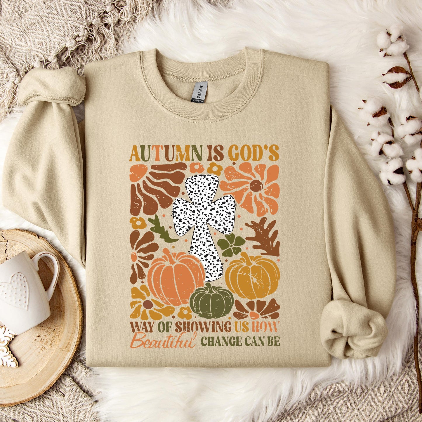 Autumn Is God's Way Of Showing Us How Beautiful Change Can Be Sweatshirt