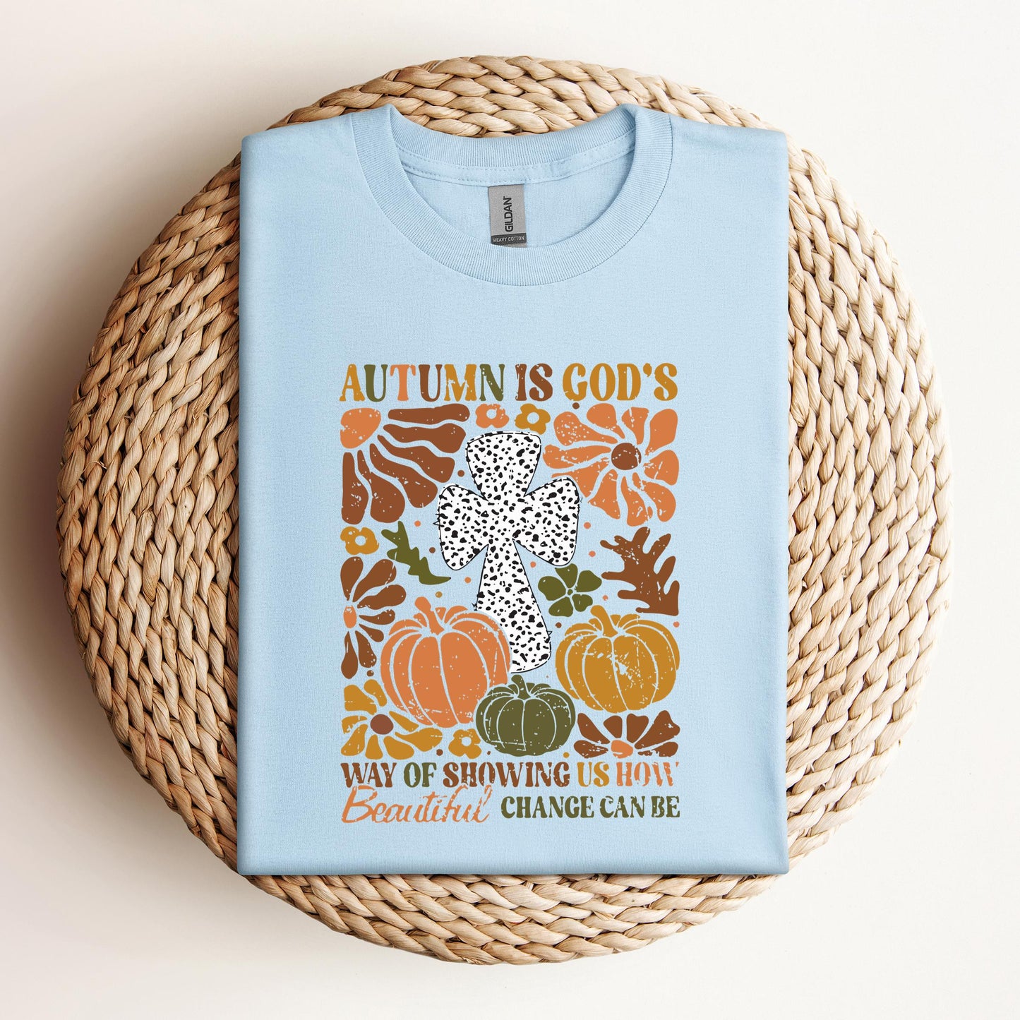 Autumn Is God's Way Of Showing Us How Beautiful Change Can Be