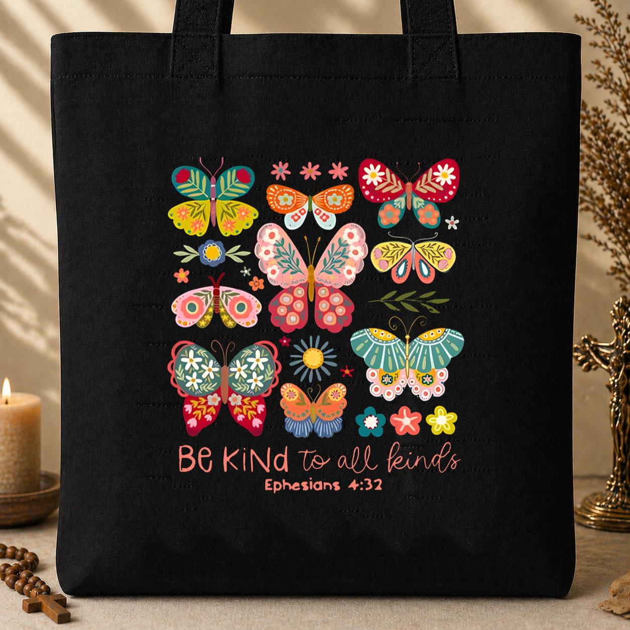 Be Kind To All Kinds Ephesians 4.32 Tote Bag