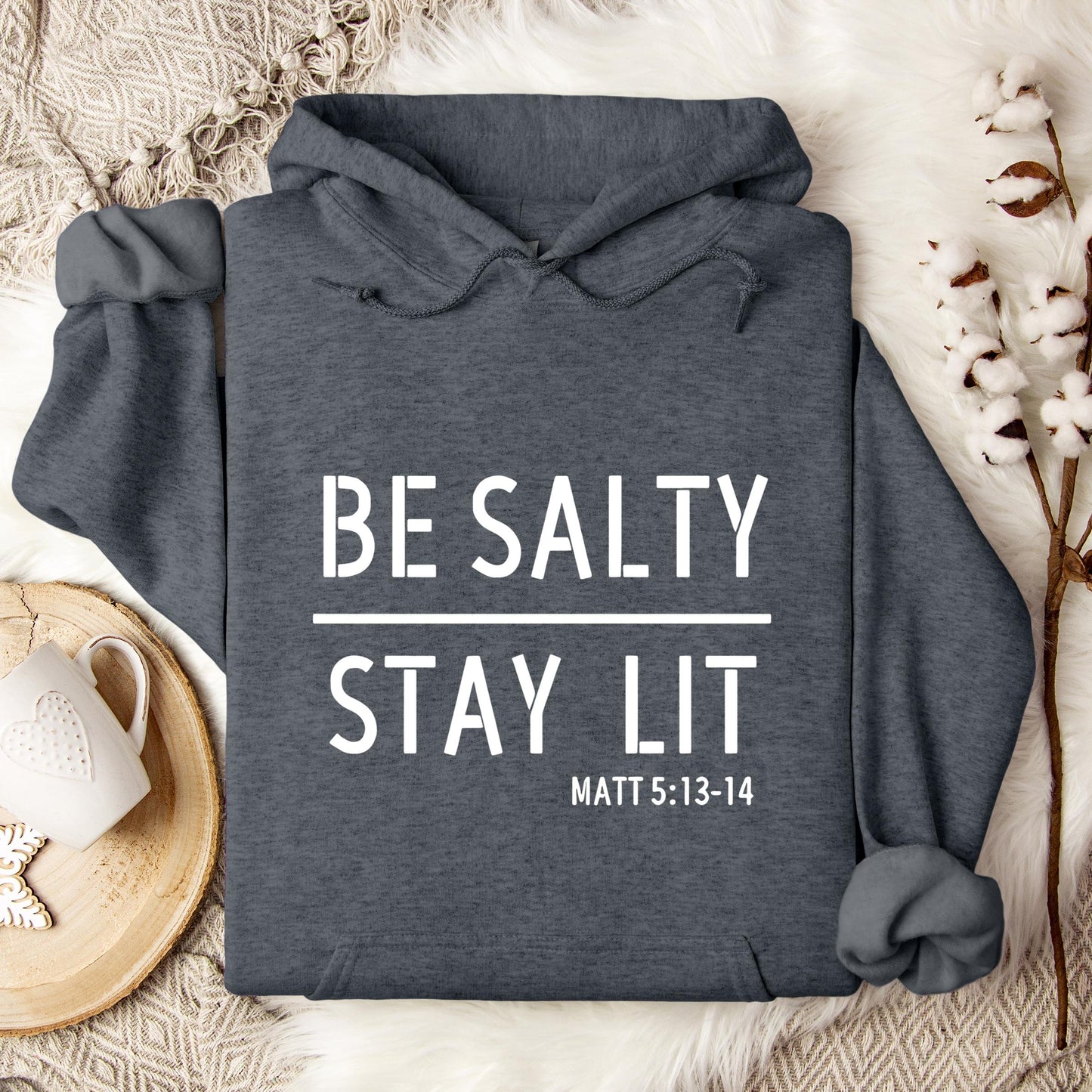 Be Salty Stay Lit Matt 5.13-14 Hoodie