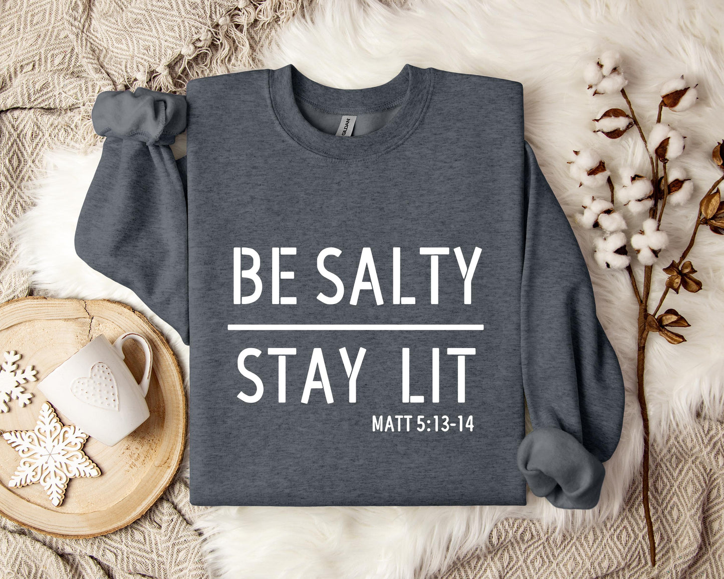 Be Salty Stay Lit Matt 5.13-14 Sweatshirt