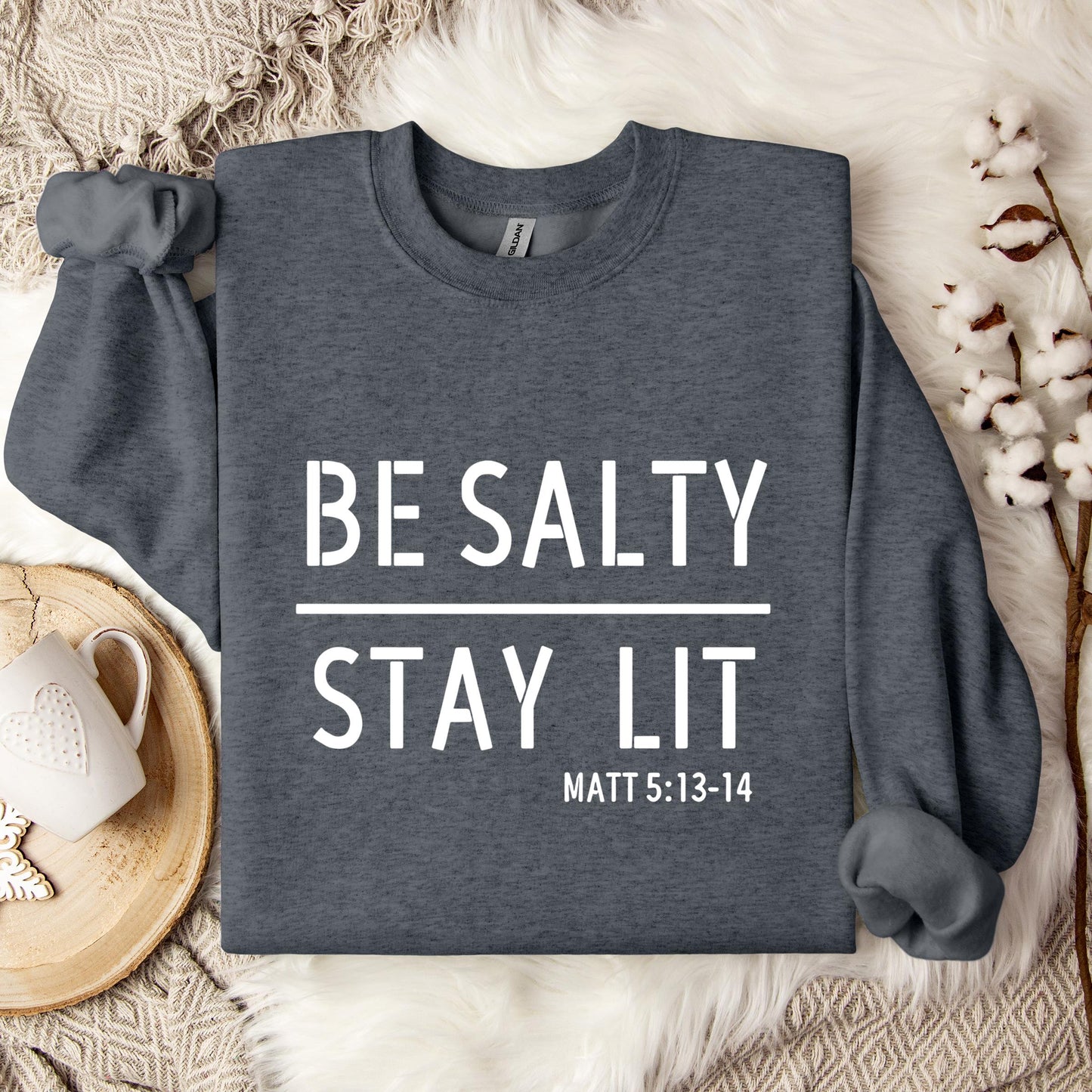 Be Salty Stay Lit Matt 5.13-14 Sweatshirt
