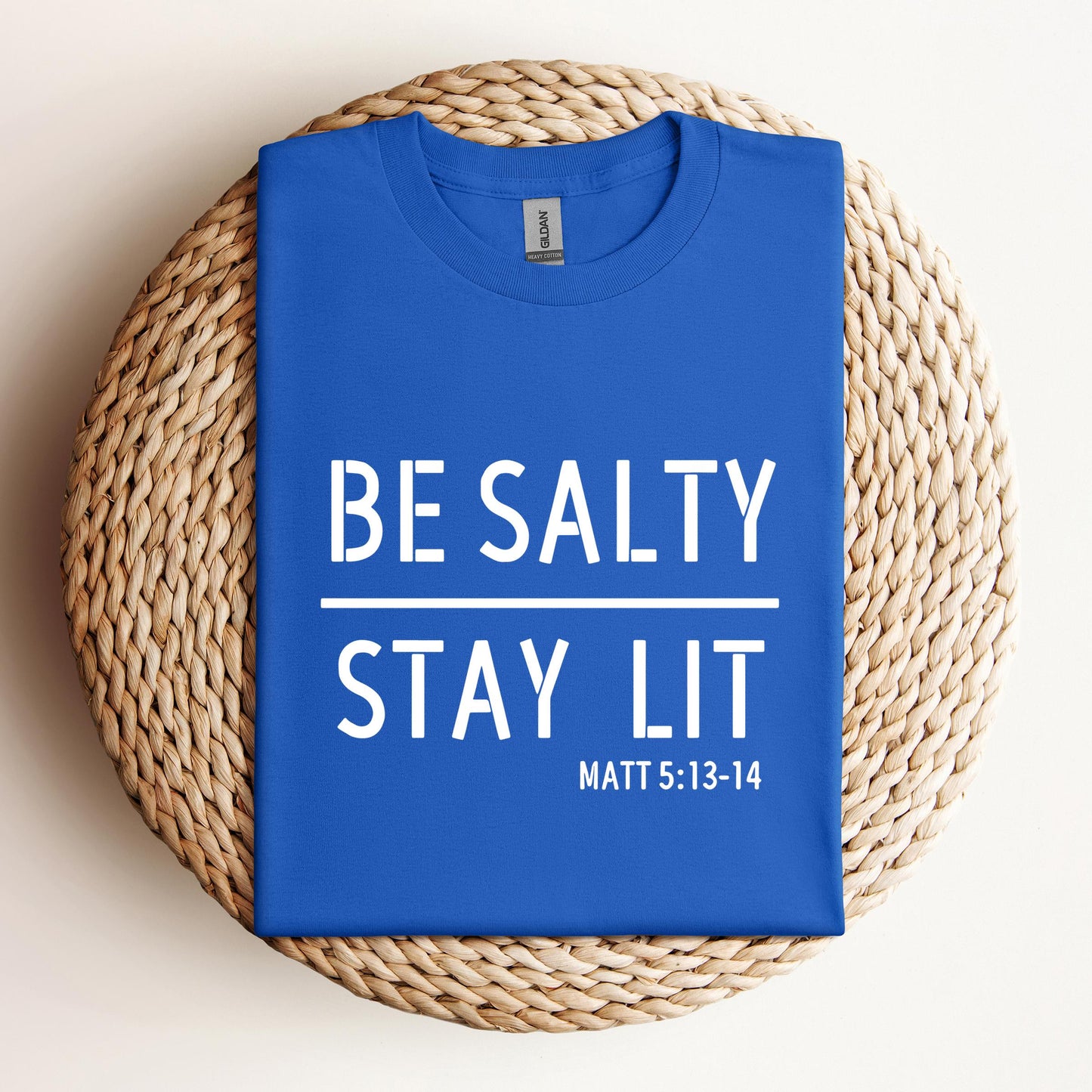 Be Salty Stay Lit Matt 5.13-14