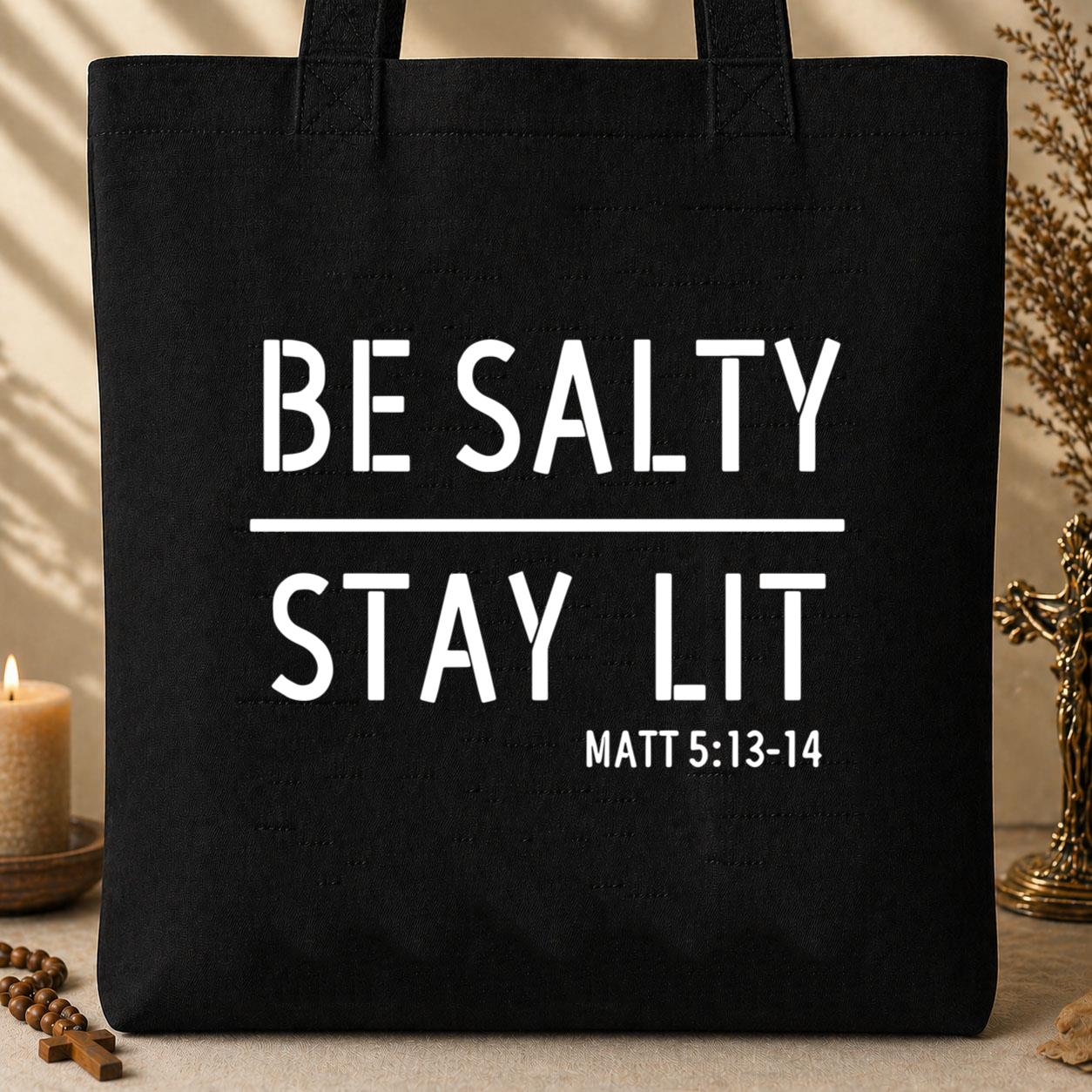 Be Salty Stay Lit Matt 5.13-14 Tote Bag