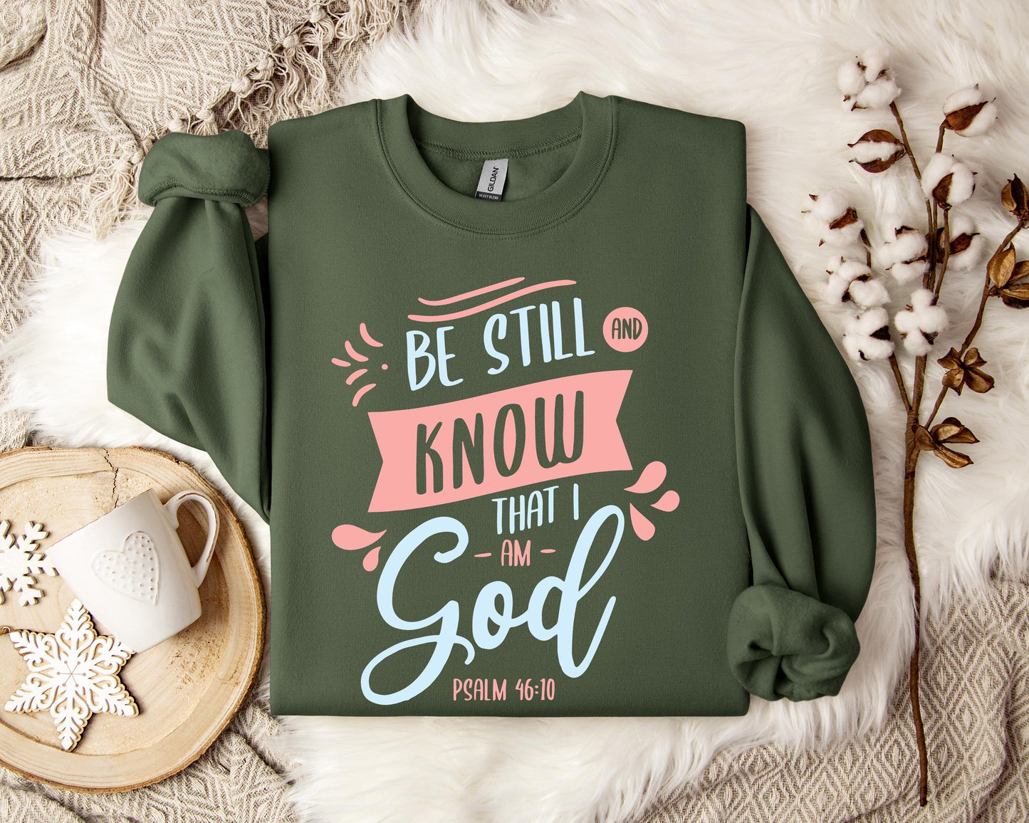 Be Stil And Know That I Am God Psalm 46.10 Sweatshirt