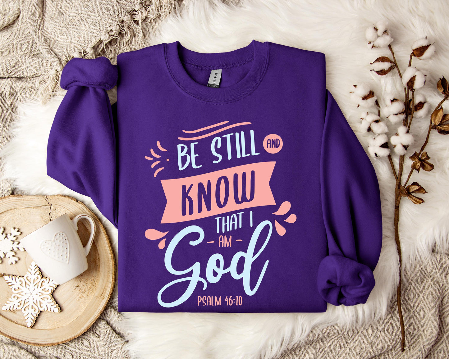Be Stil And Know That I Am God Psalm 46.10 Sweatshirt