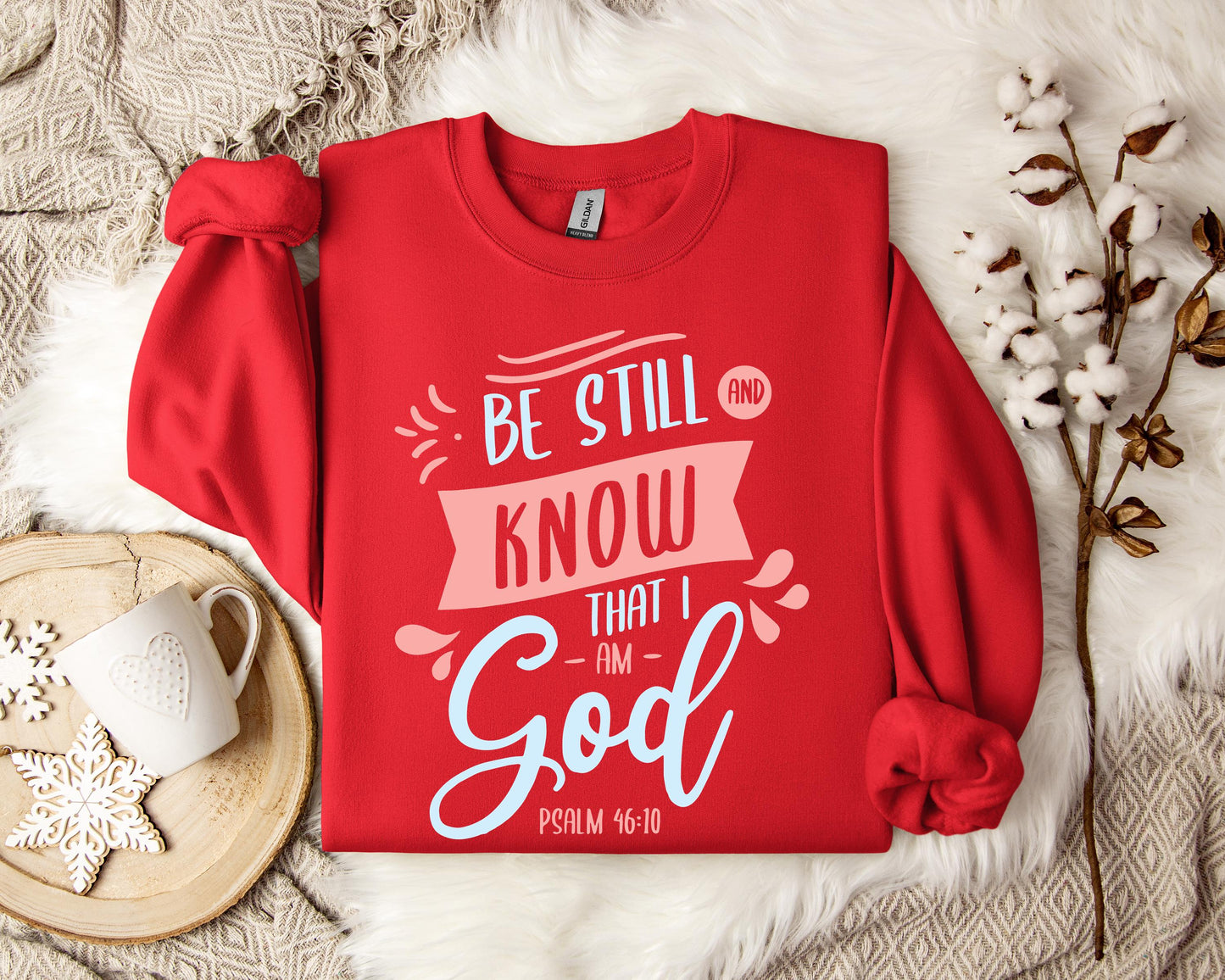 Be Stil And Know That I Am God Psalm 46.10 Sweatshirt