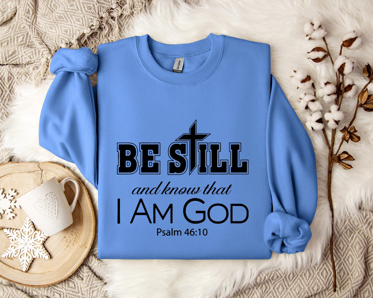 Be Still And Know That I Am God Psalm 46.10 Sweatshirt
