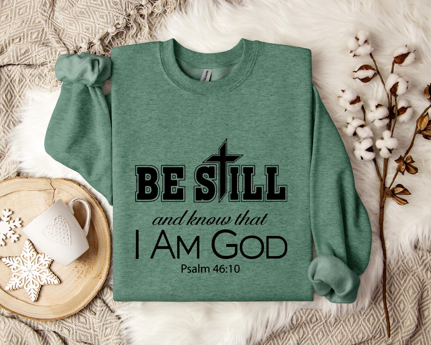 Be Still And Know That I Am God Psalm 46.10 Sweatshirt