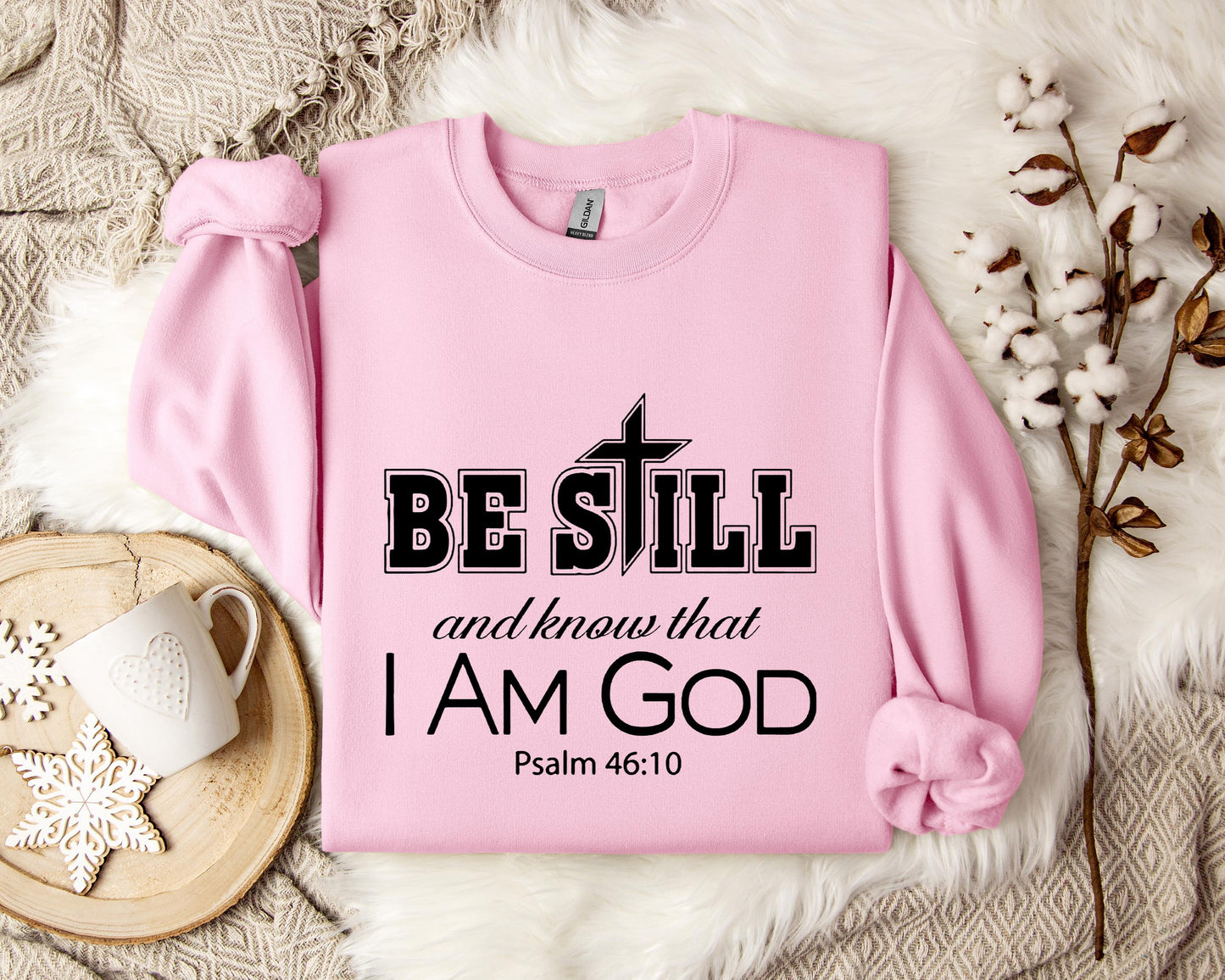 Be Still And Know That I Am God Psalm 46.10 Sweatshirt