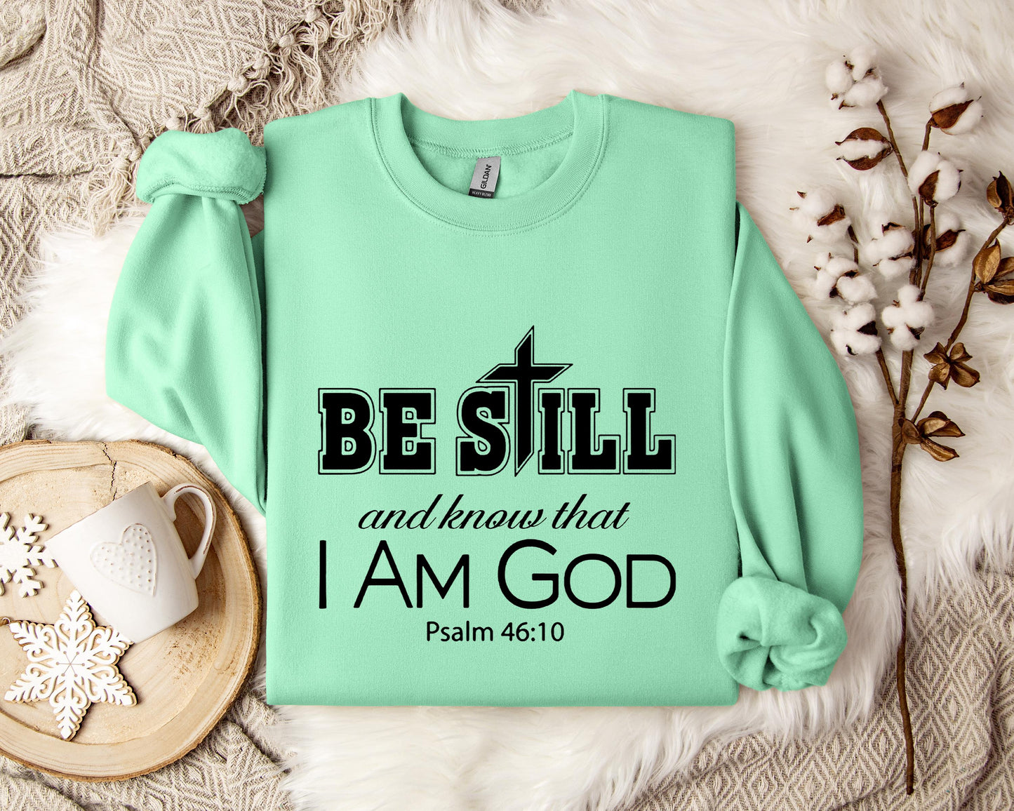 Be Still And Know That I Am God Psalm 46.10 Sweatshirt