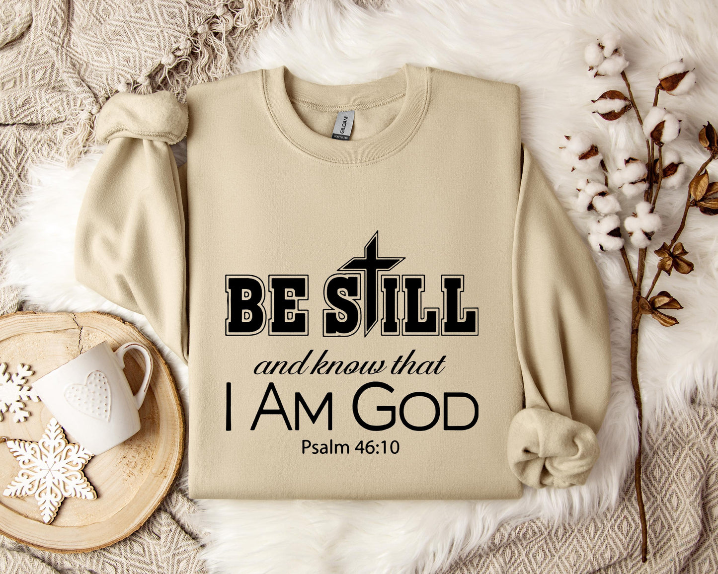 Be Still And Know That I Am God Psalm 46.10 Sweatshirt