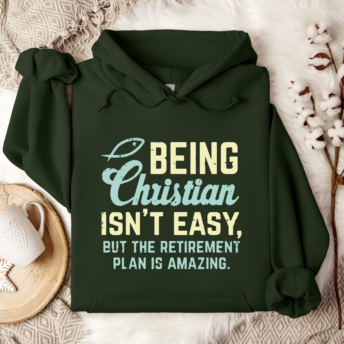Being Christian Isn't Easy But The Retirement Plan Is Amazing Hoodie