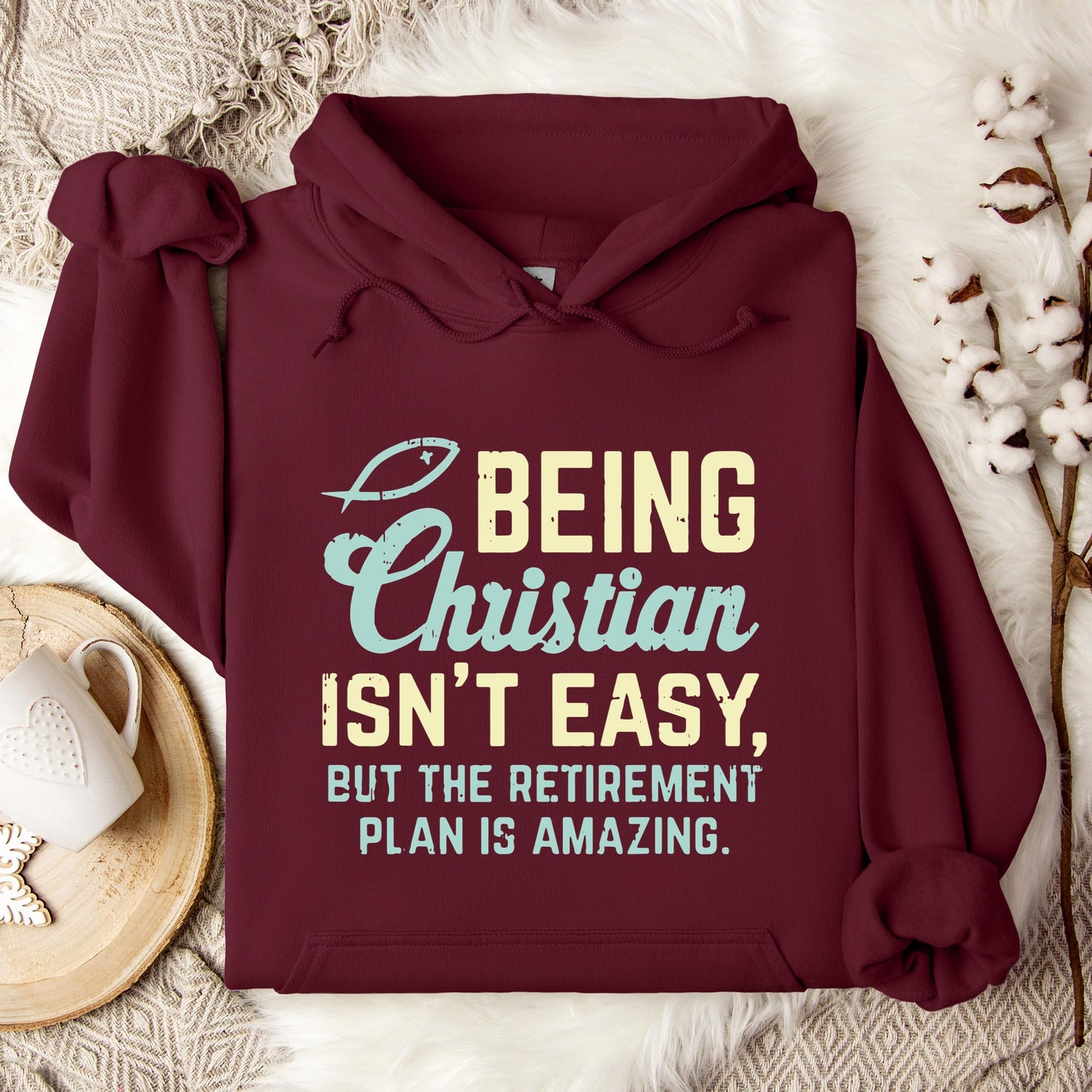 Being Christian Isn't Easy But The Retirement Plan Is Amazing Hoodie