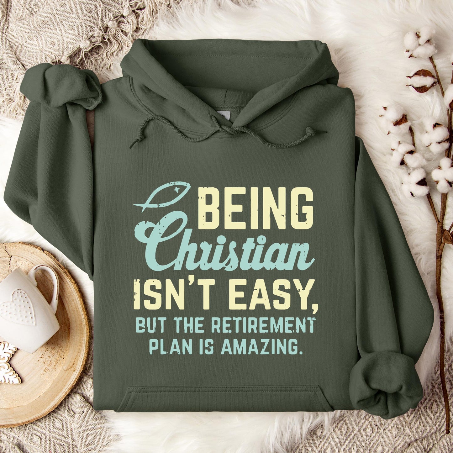 Being Christian Isn't Easy But The Retirement Plan Is Amazing Hoodie