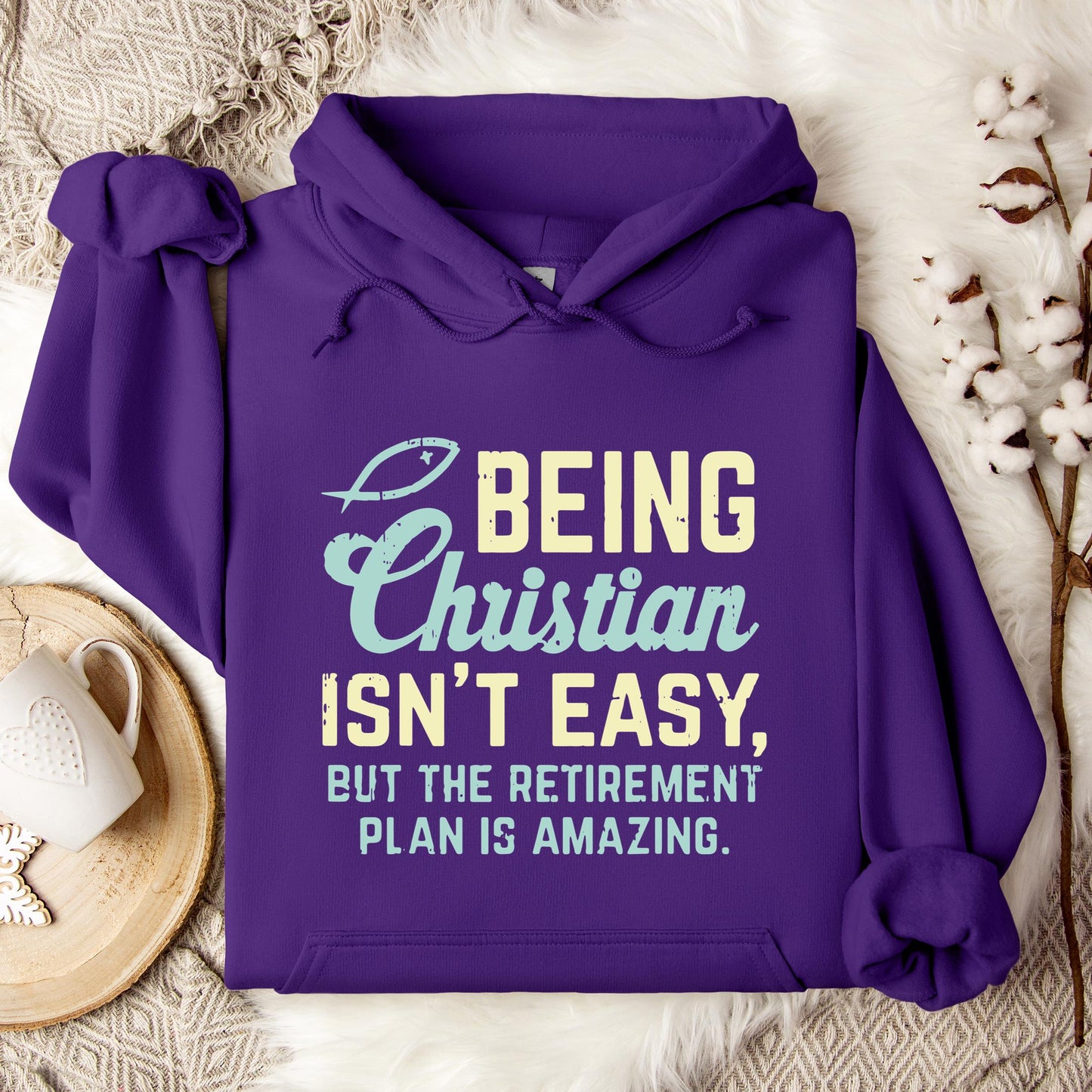 Being Christian Isn't Easy But The Retirement Plan Is Amazing Hoodie