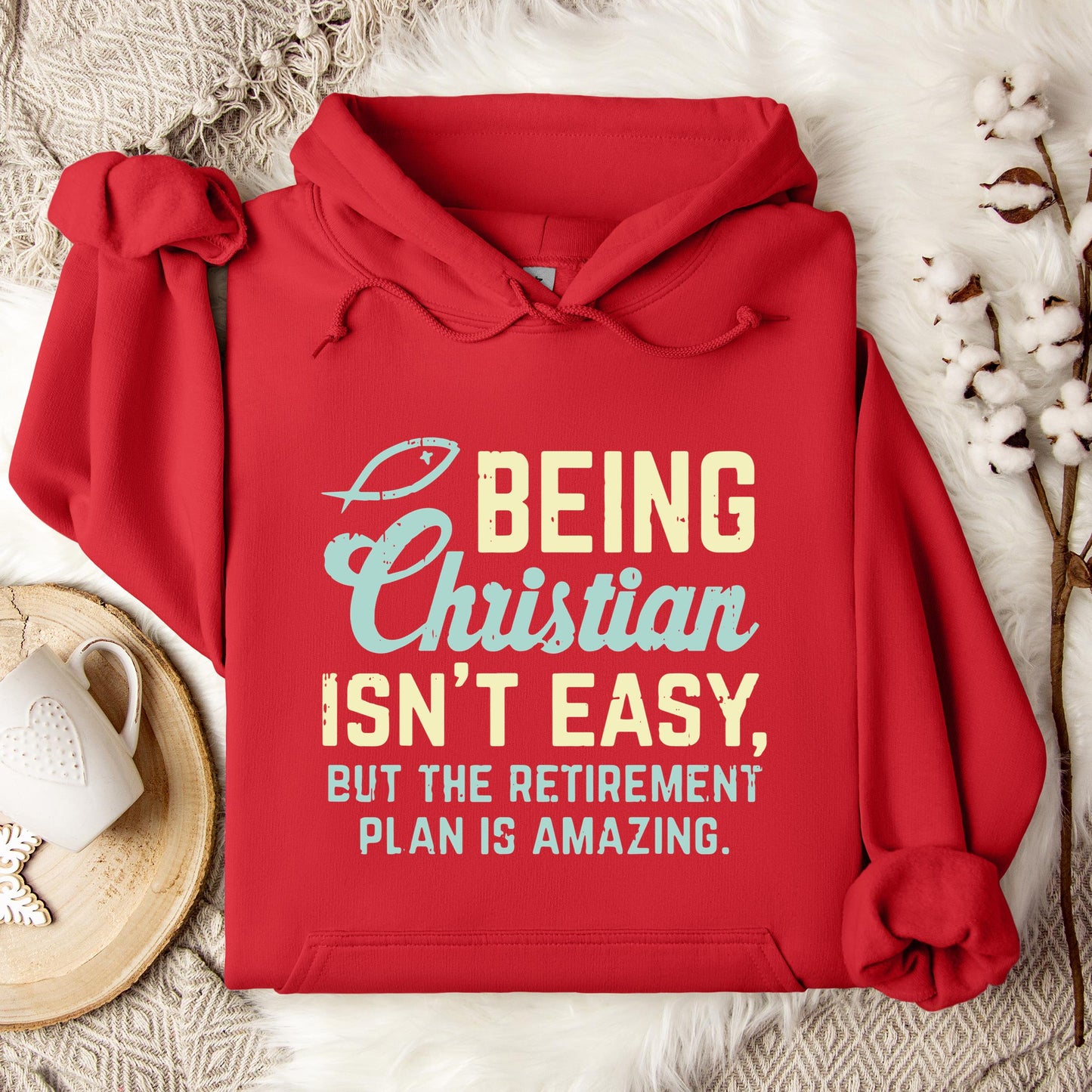 Being Christian Isn't Easy But The Retirement Plan Is Amazing Hoodie