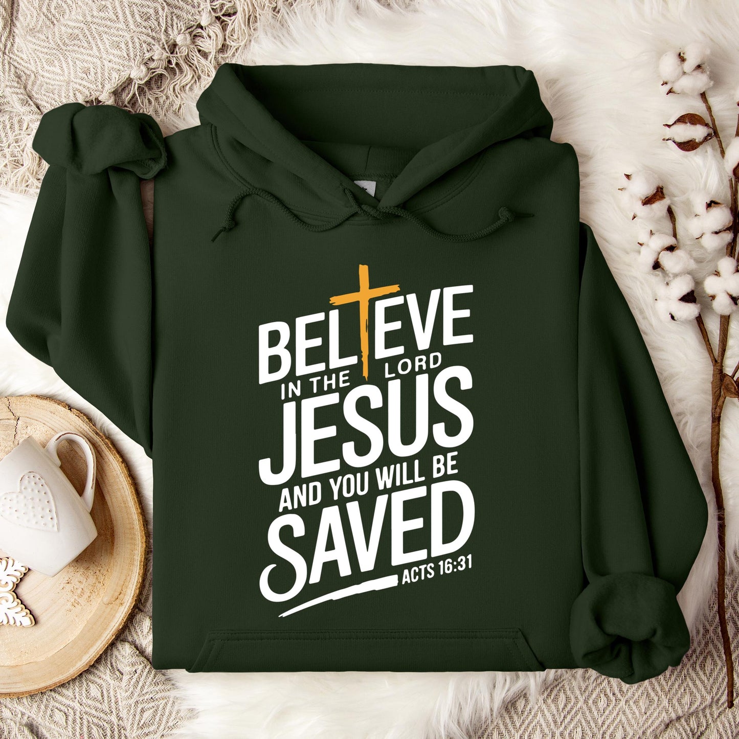 Believe In The Lord Jesus And You Will Be Saved Acts 16.31 Hoodie