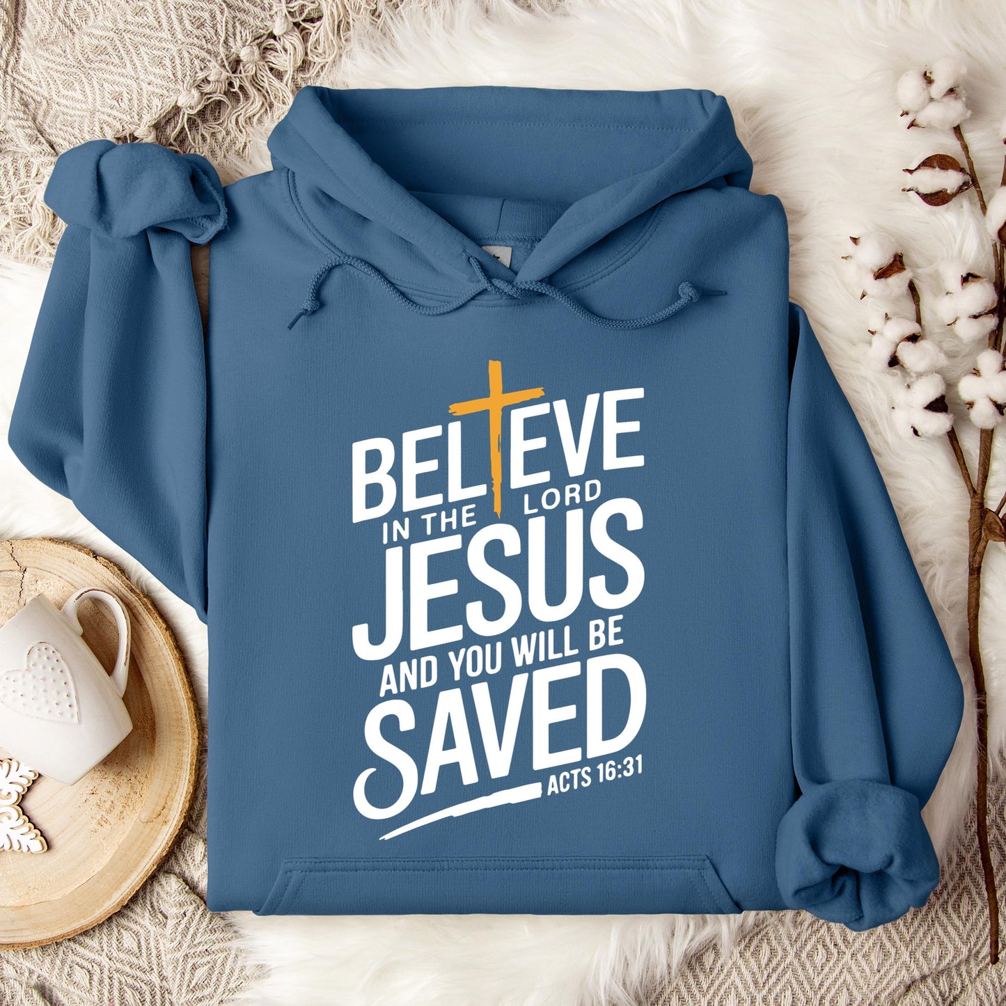 Believe In The Lord Jesus And You Will Be Saved Acts 16.31 Hoodie