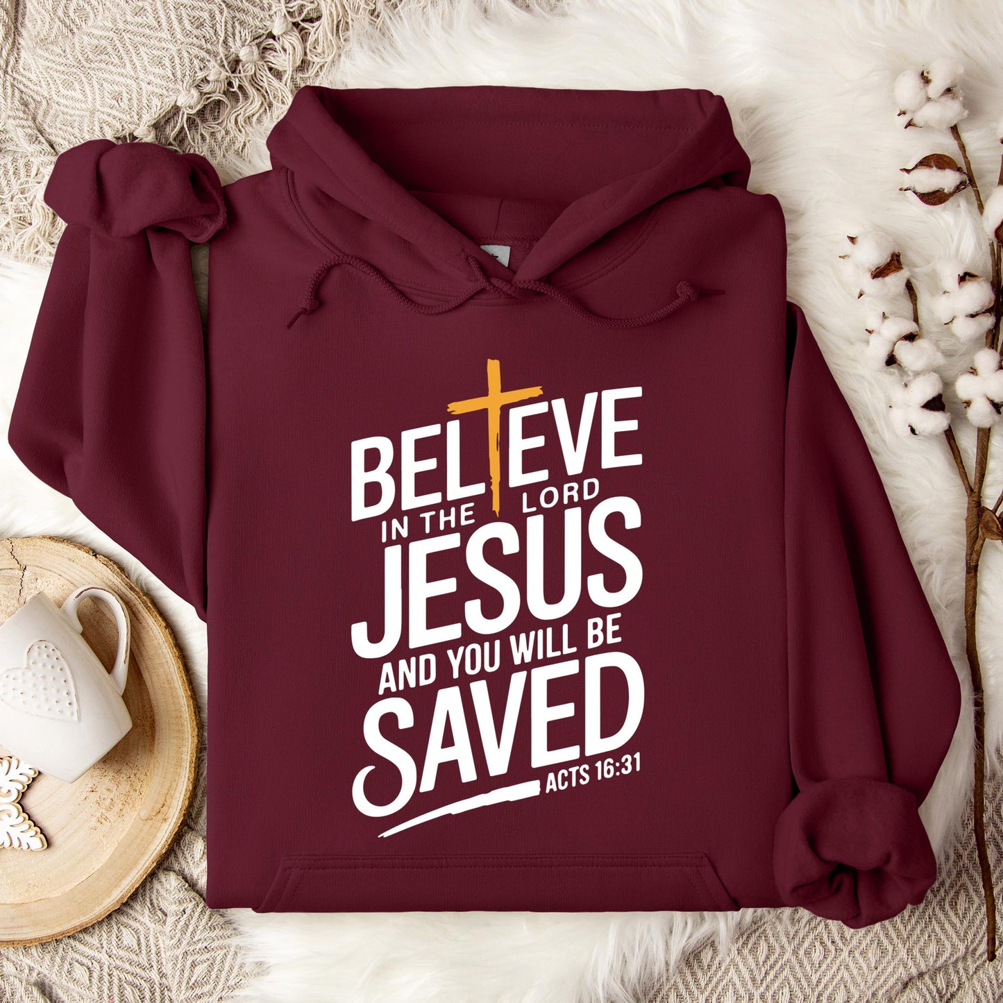 Believe In The Lord Jesus And You Will Be Saved Acts 16.31 Hoodie