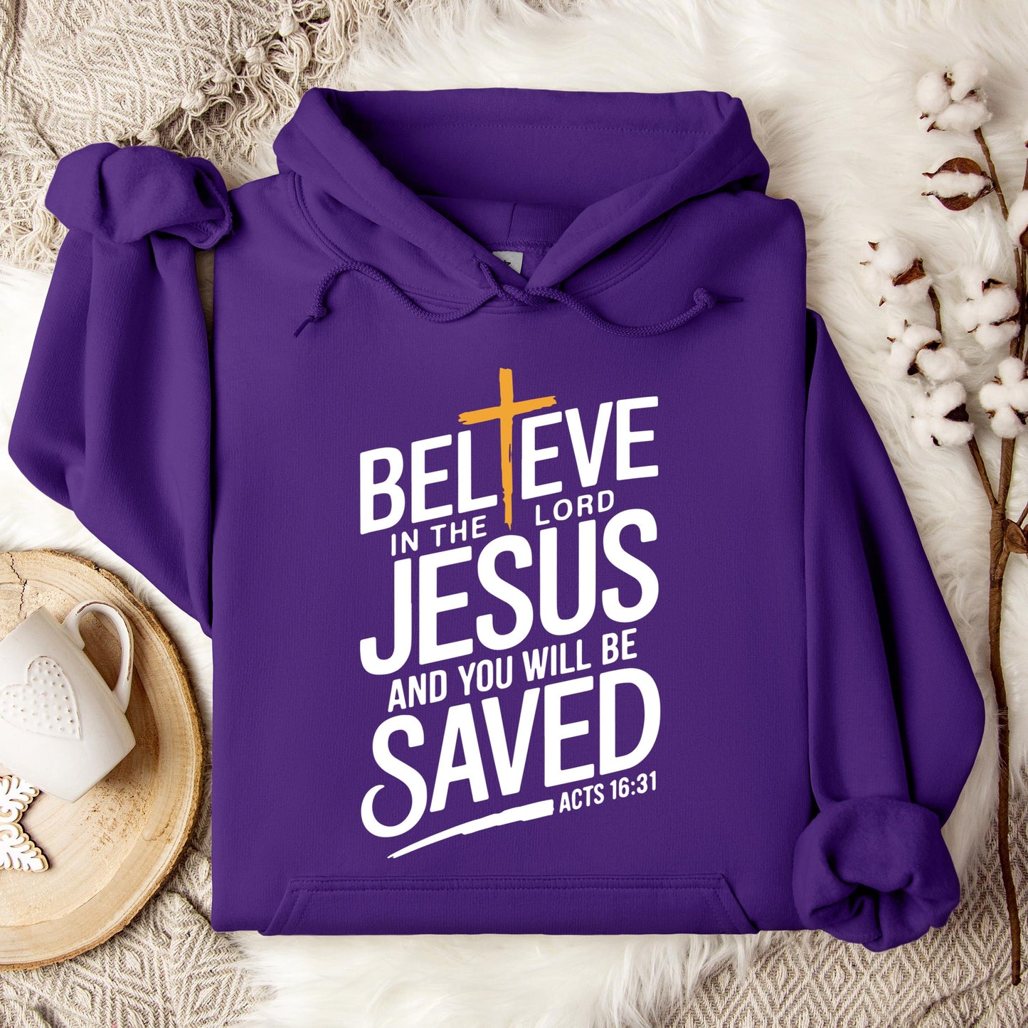 Believe In The Lord Jesus And You Will Be Saved Acts 16.31 Hoodie