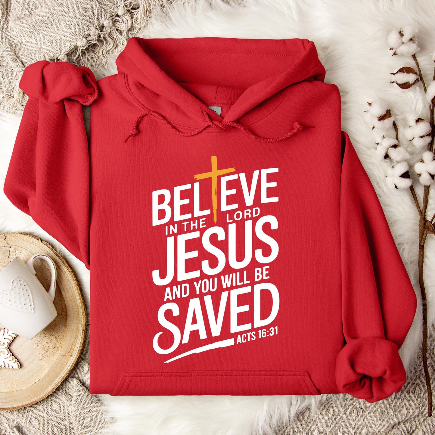 Believe In The Lord Jesus And You Will Be Saved Acts 16.31 Hoodie
