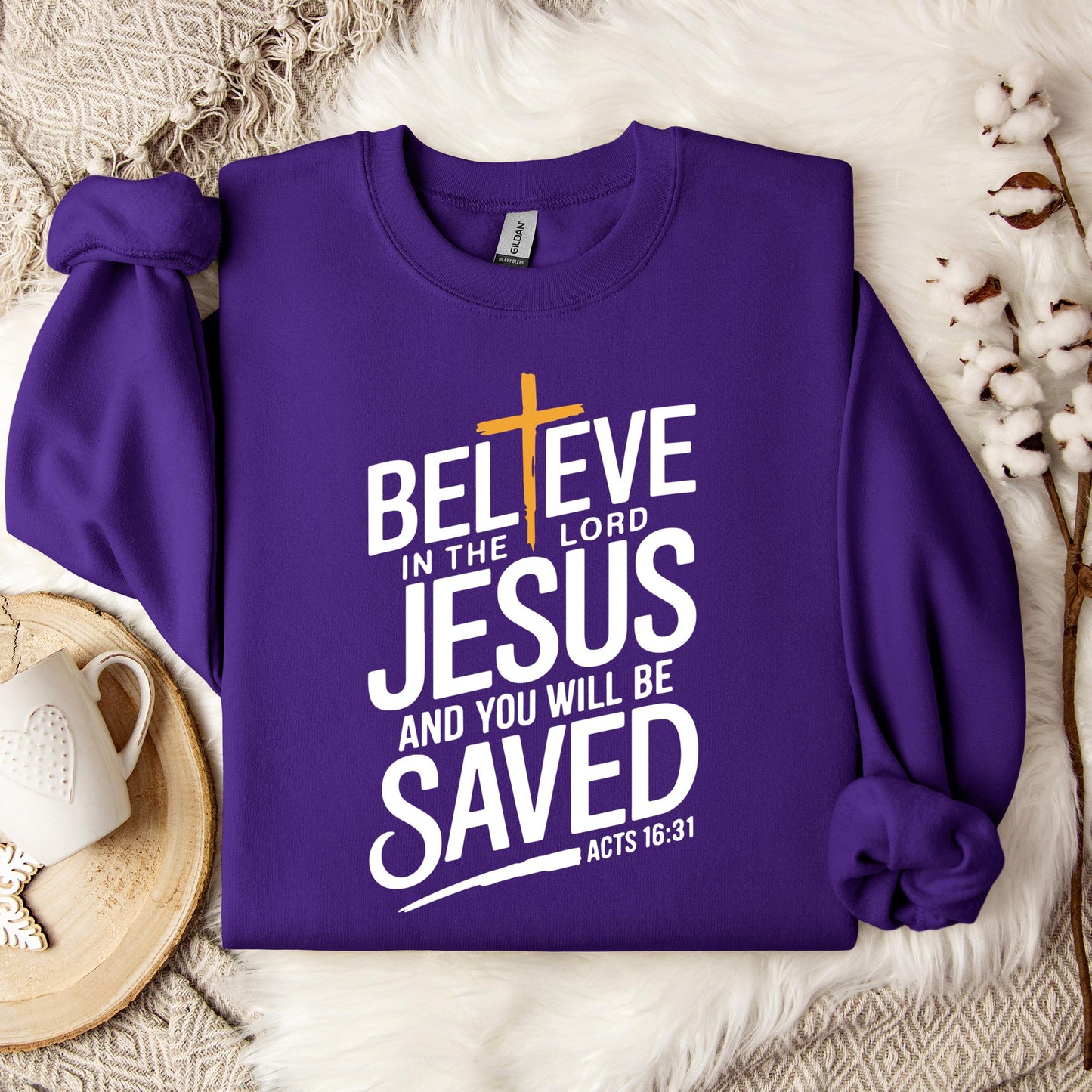 Believe In The Lord Jesus And You Will Be Saved Acts 16.31 Sweatshirt