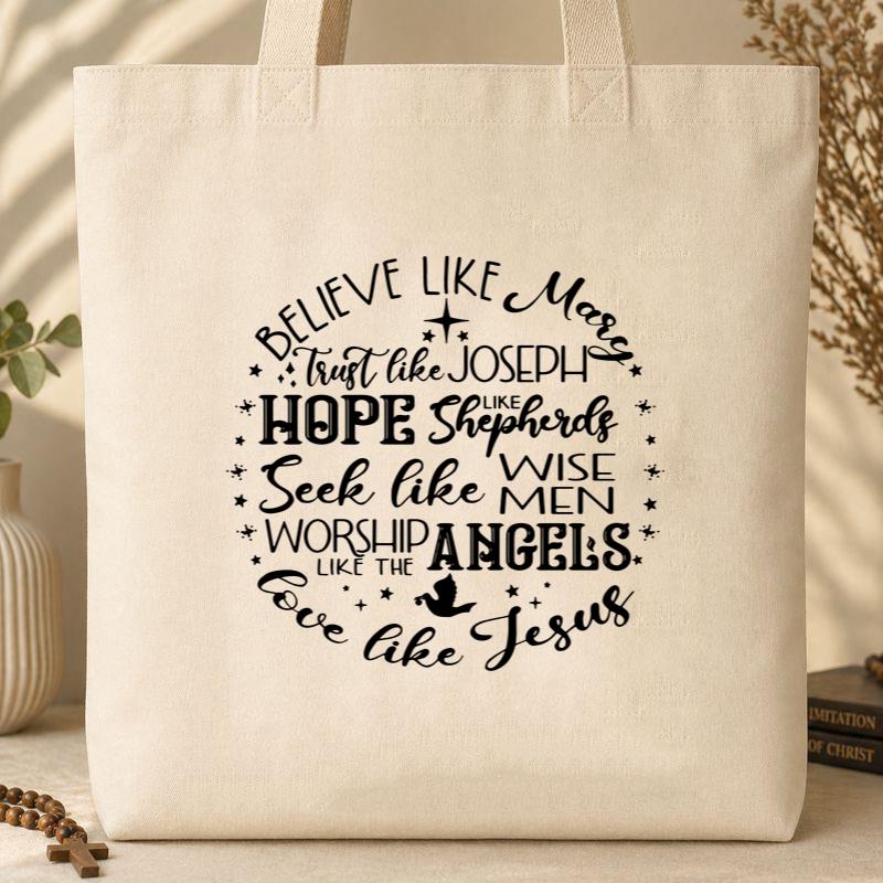 Believe Like Mary Love Like Jesus Tote Bag