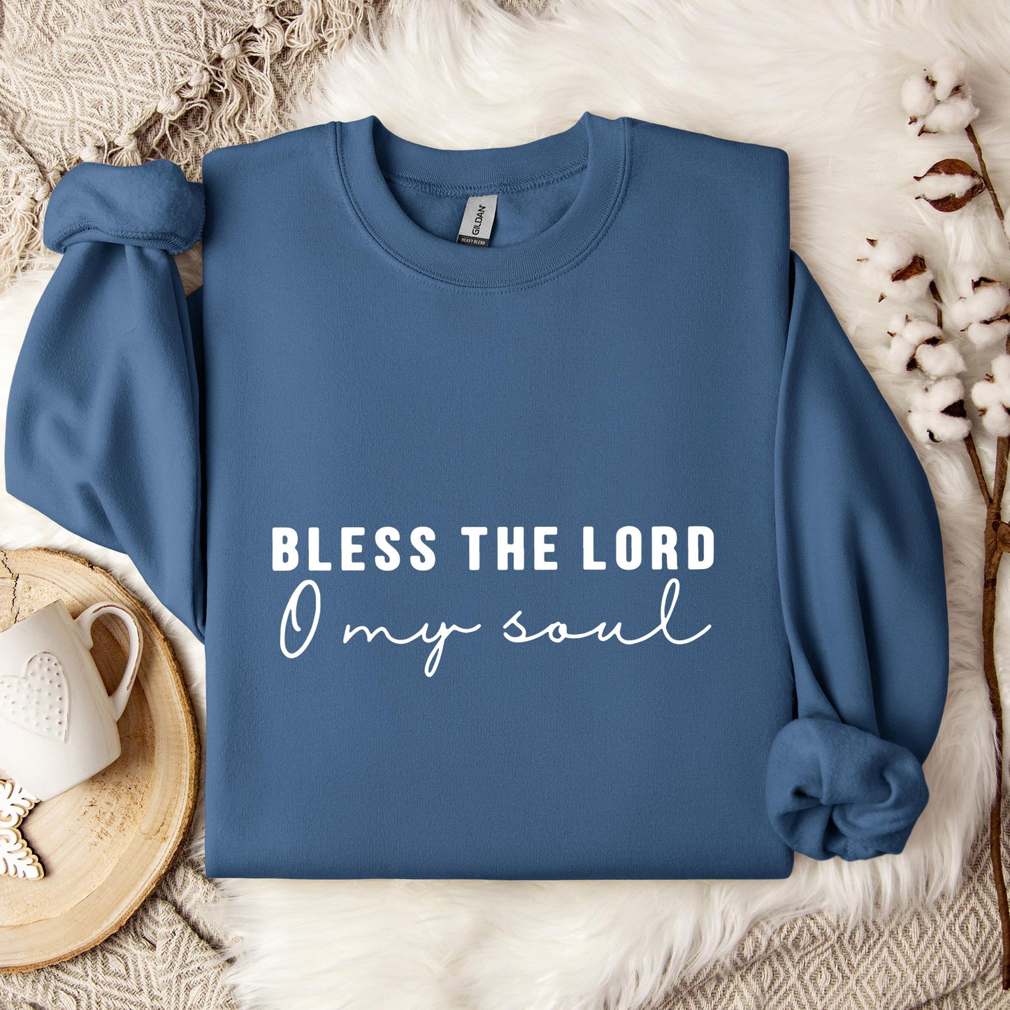Bless The Lord O My Soul Sweatshirt