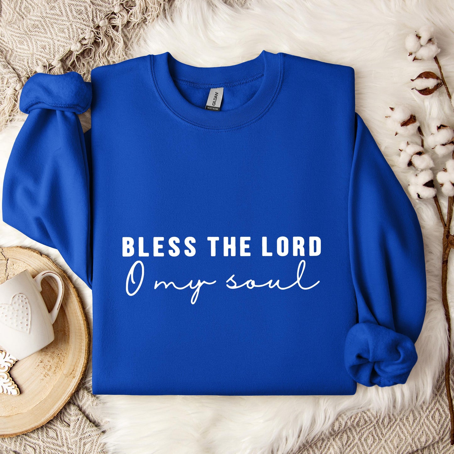 Bless The Lord O My Soul Sweatshirt