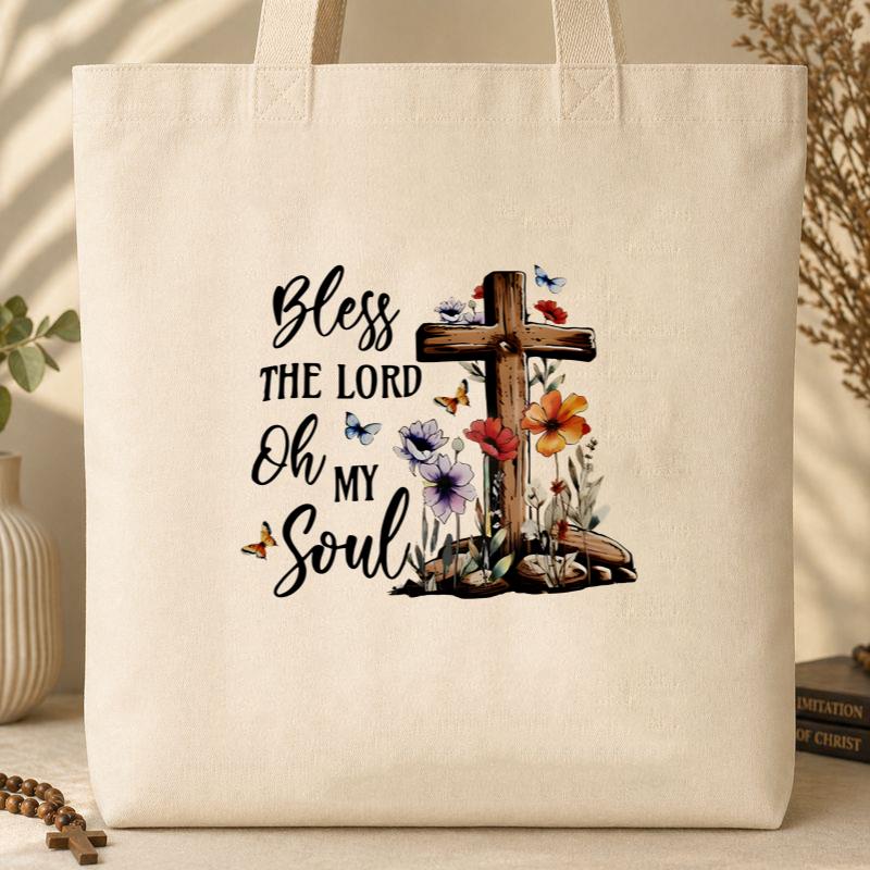 Bless The Lord Oh My Soul Tote Bag